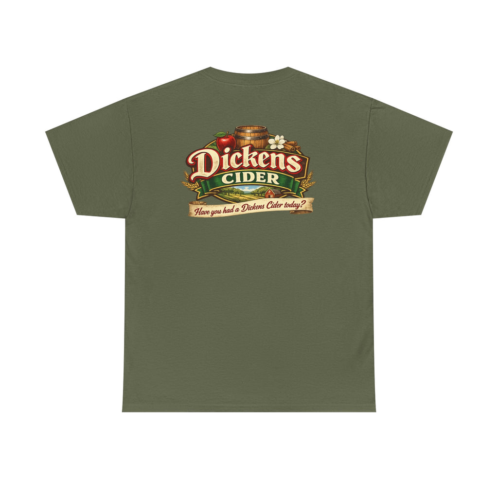 Dickens Cider - Have you had a... Heavy Cotton Tee