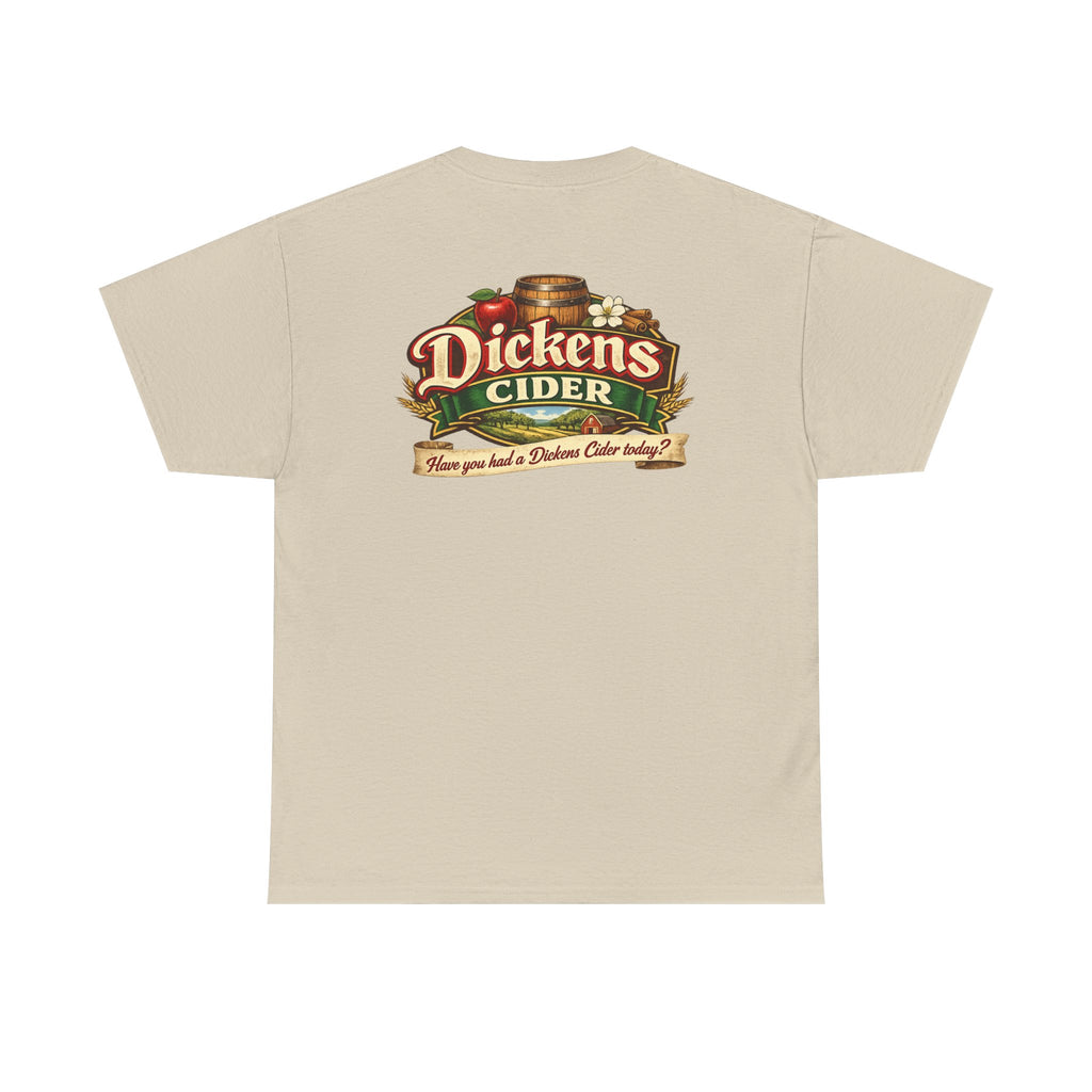 Dickens Cider - Have you had a... Heavy Cotton Tee