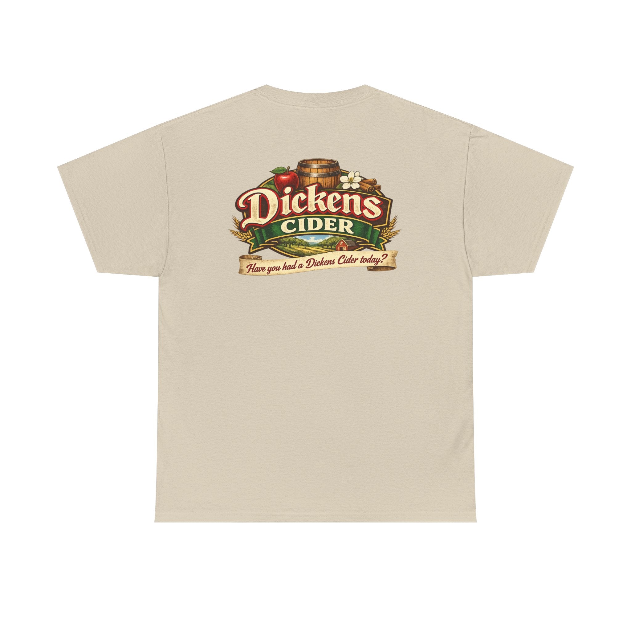 Dickens Cider - Have you had a... Heavy Cotton Tee