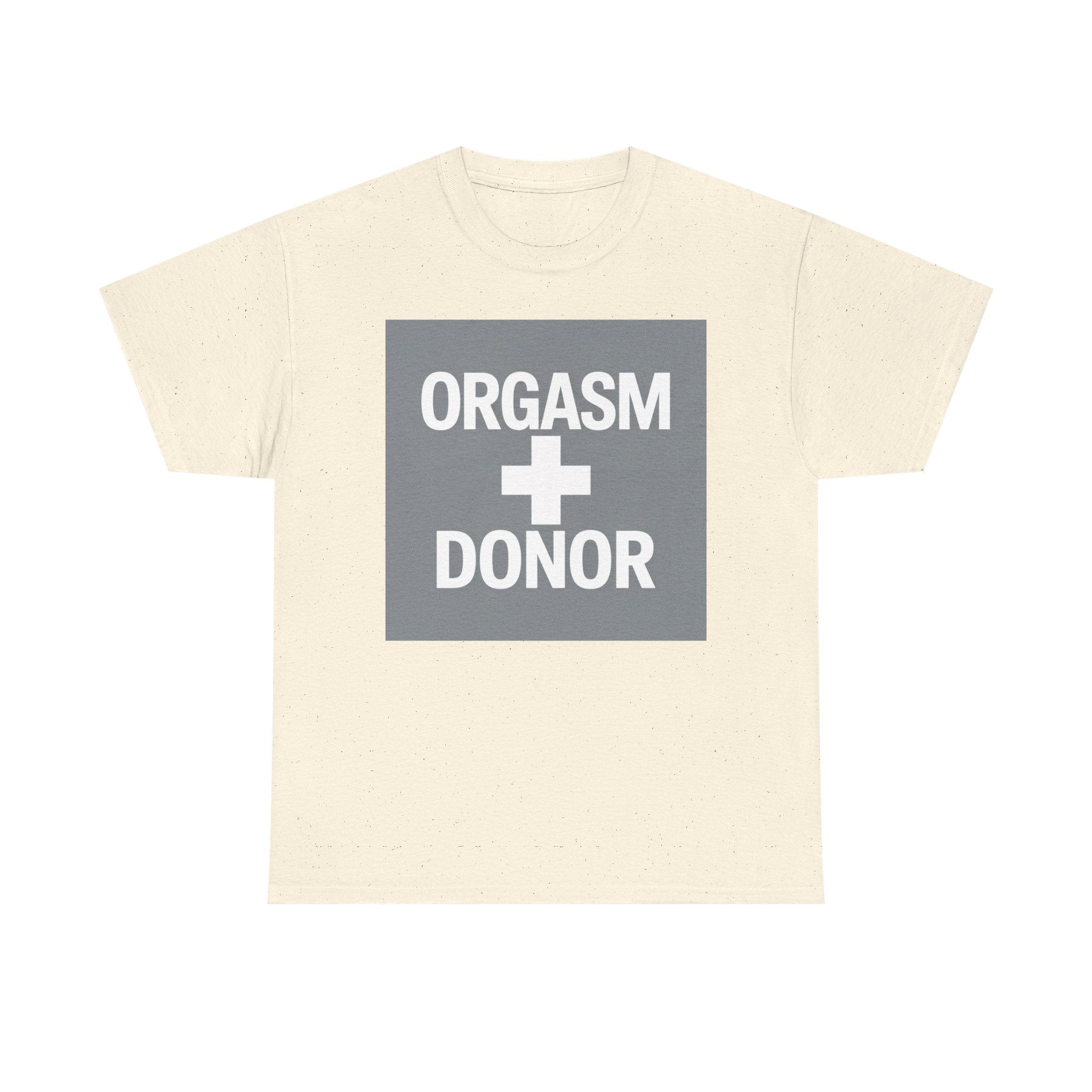 Humorous Unisex Cotton Tee - 'Orgasm + Donor' Graphic Tee, Funny Gift for Friends, Casual Wear, Party Apparel, Quirky Statement Shirt