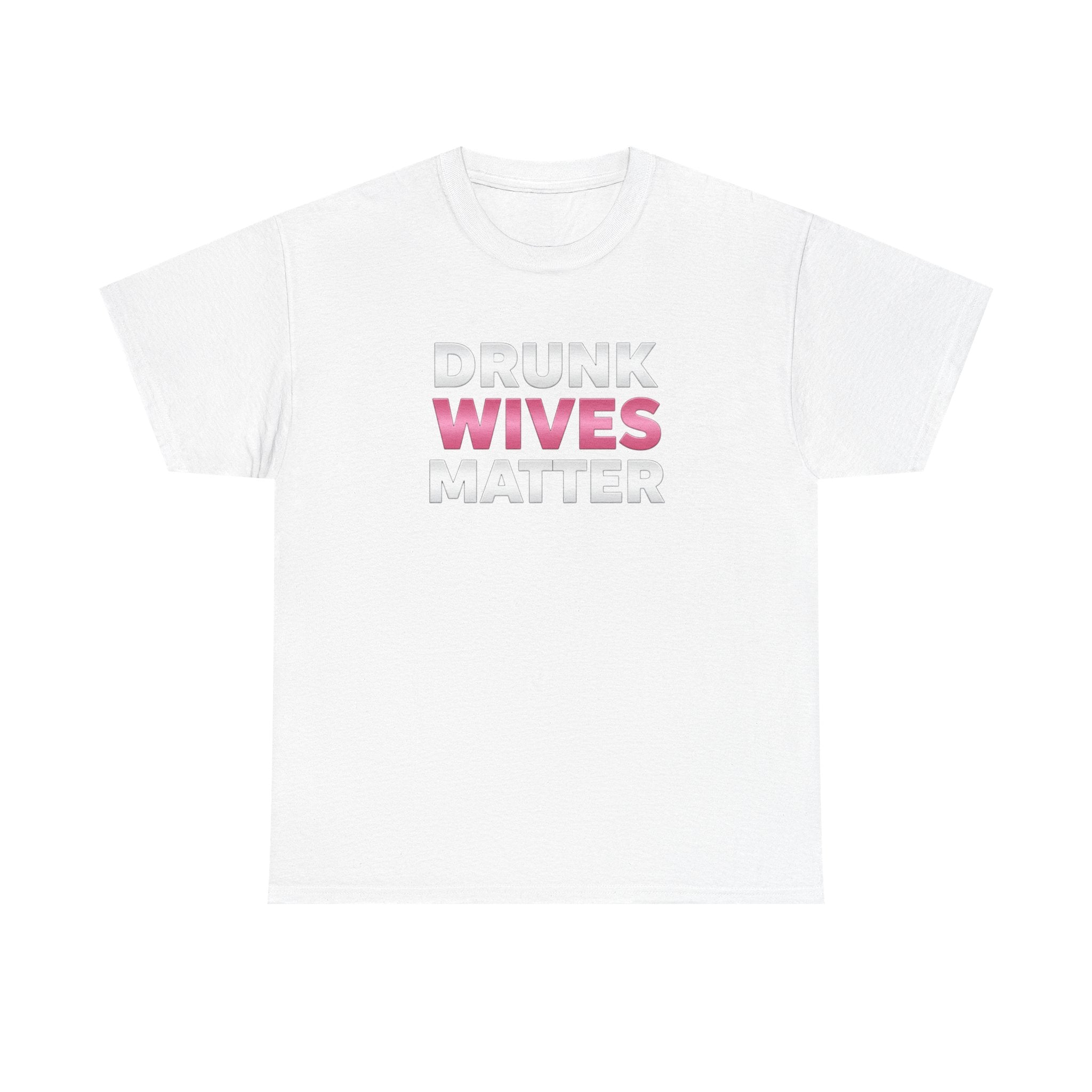 Drunk Wives Matter