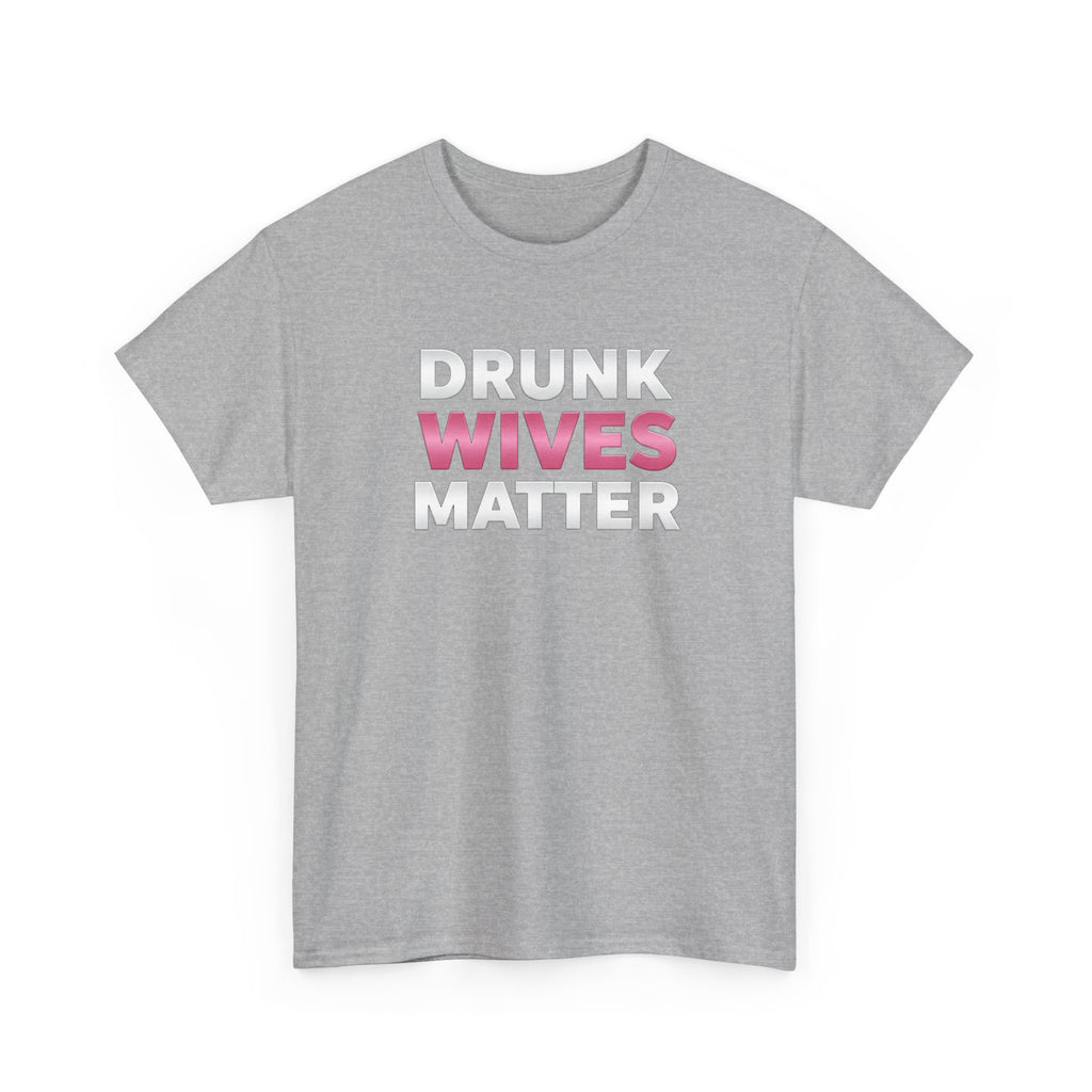 Drunk Wives Matter
