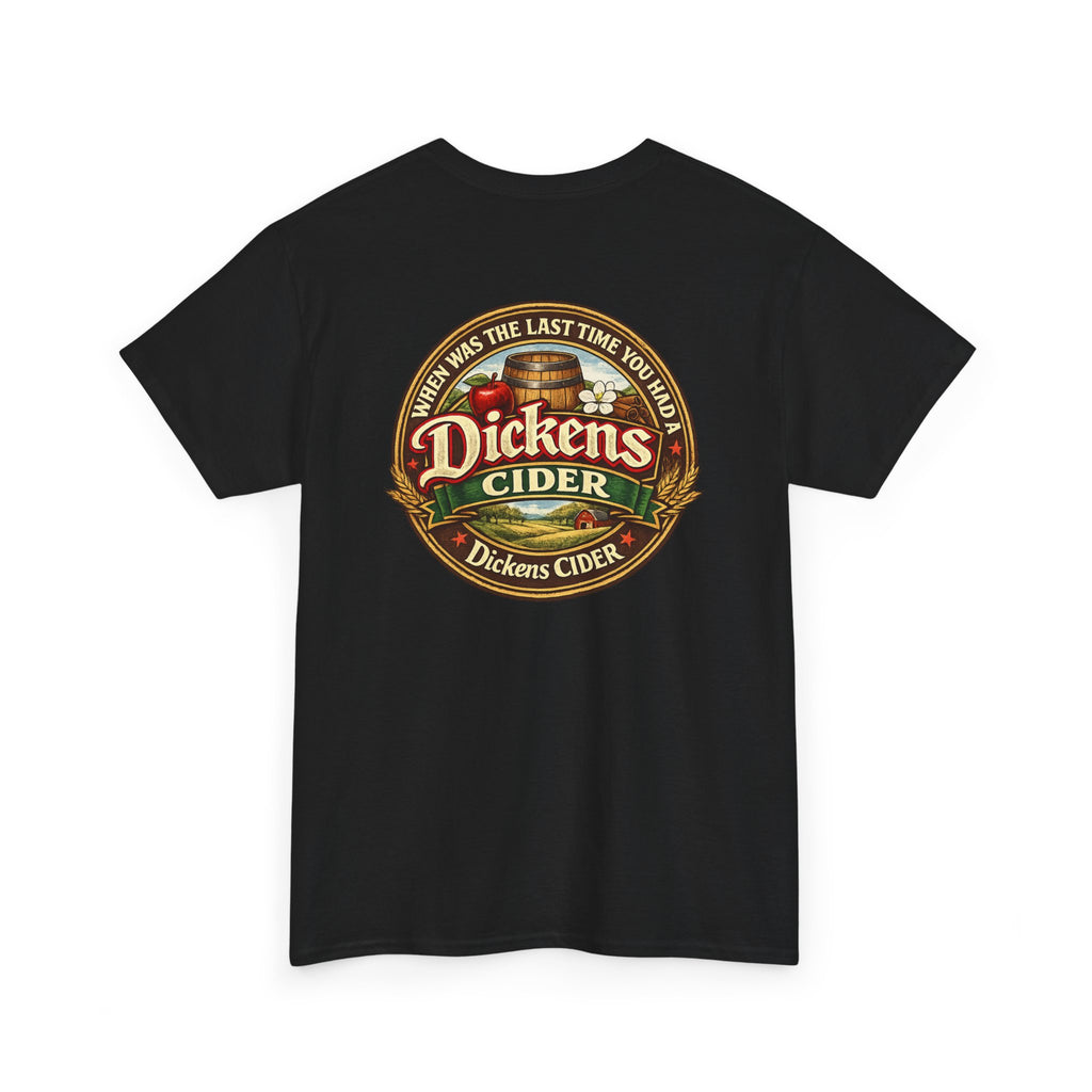Dickens Cider - When...  Heavy Cotton tee