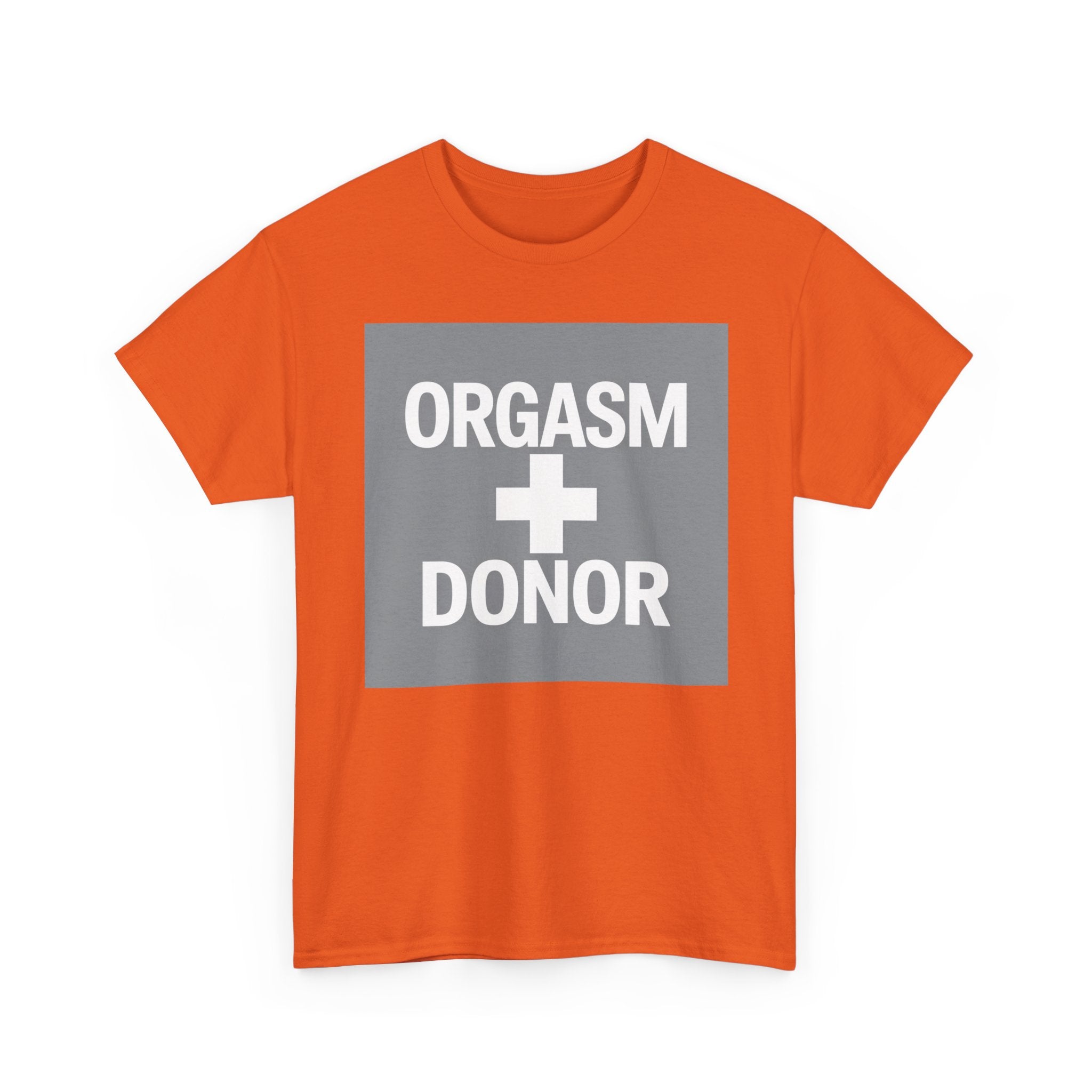Humorous Unisex Cotton Tee - 'Orgasm + Donor' Graphic Tee, Funny Gift for Friends, Casual Wear, Party Apparel, Quirky Statement Shirt