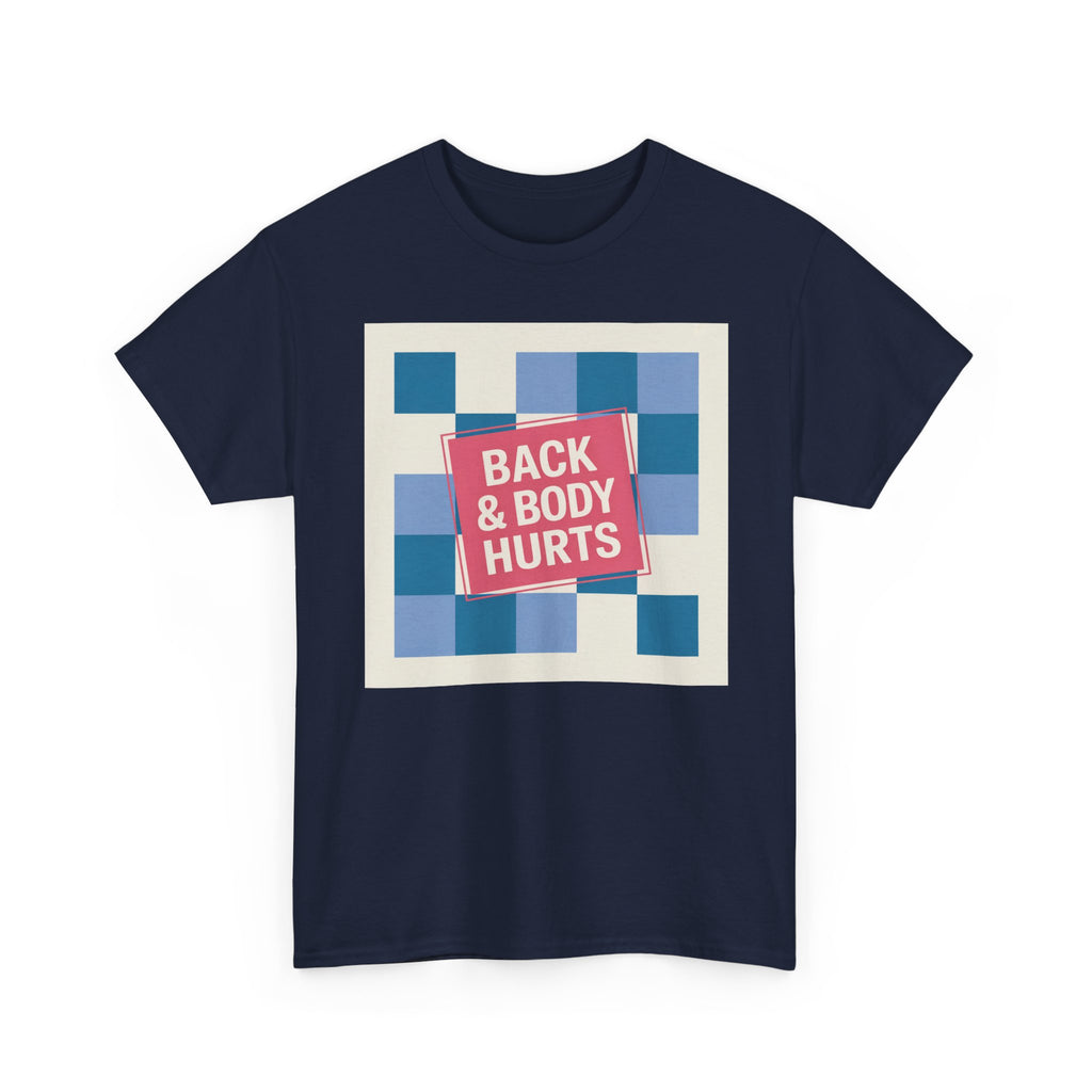 Back & Body Hurts Unisex Heavy Cotton Tee | Comfort T-Shirt for Casual Days, Gift for Friends, Relaxation Wear, Funny Statement Shirt
