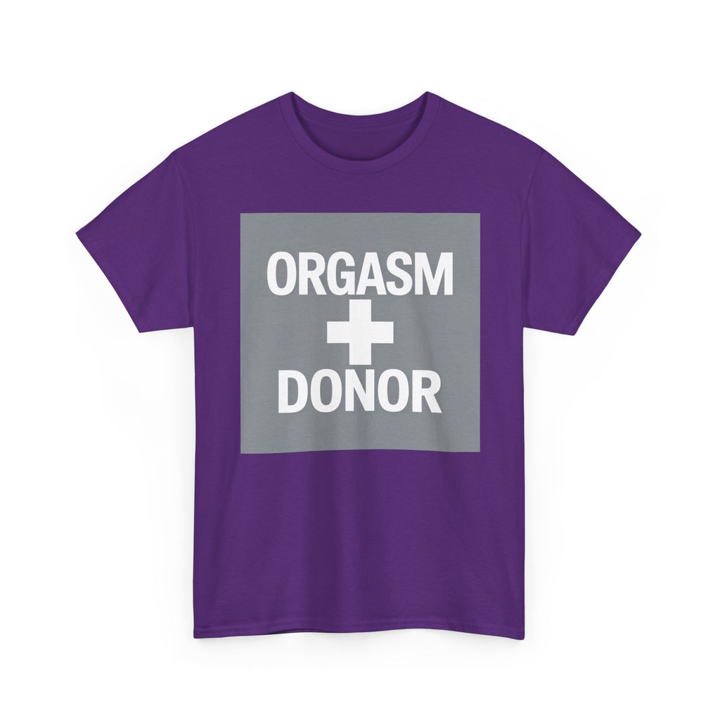 Humorous Unisex Cotton Tee - 'Orgasm + Donor' Graphic Tee, Funny Gift for Friends, Casual Wear, Party Apparel, Quirky Statement Shirt