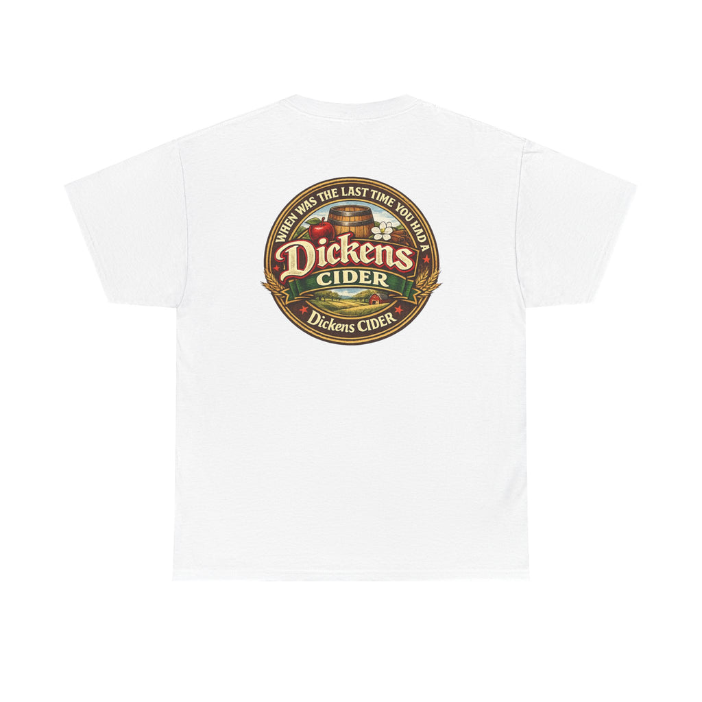 Dickens Cider - When...  Heavy Cotton tee