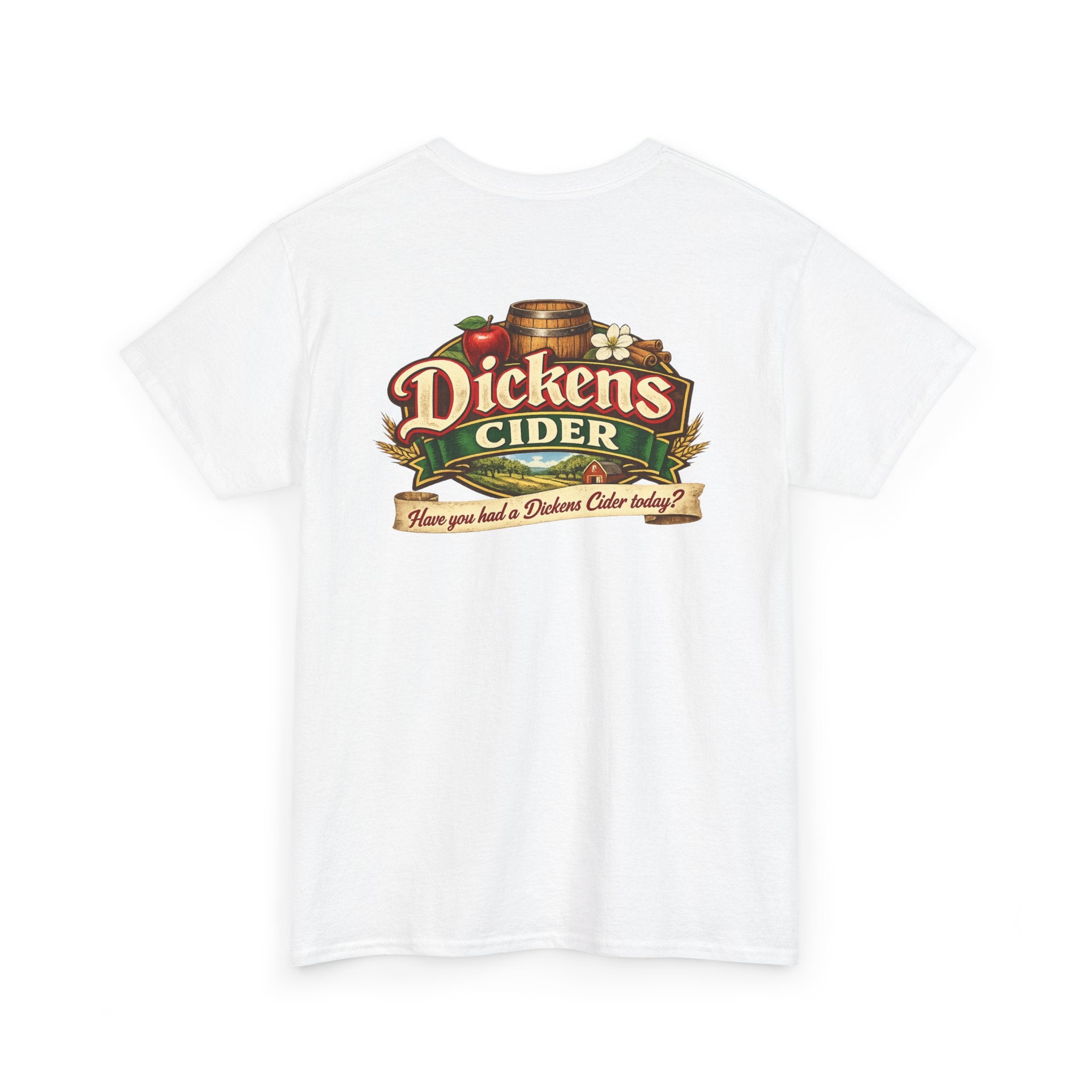 Dickens Cider - Have you had a... Heavy Cotton Tee