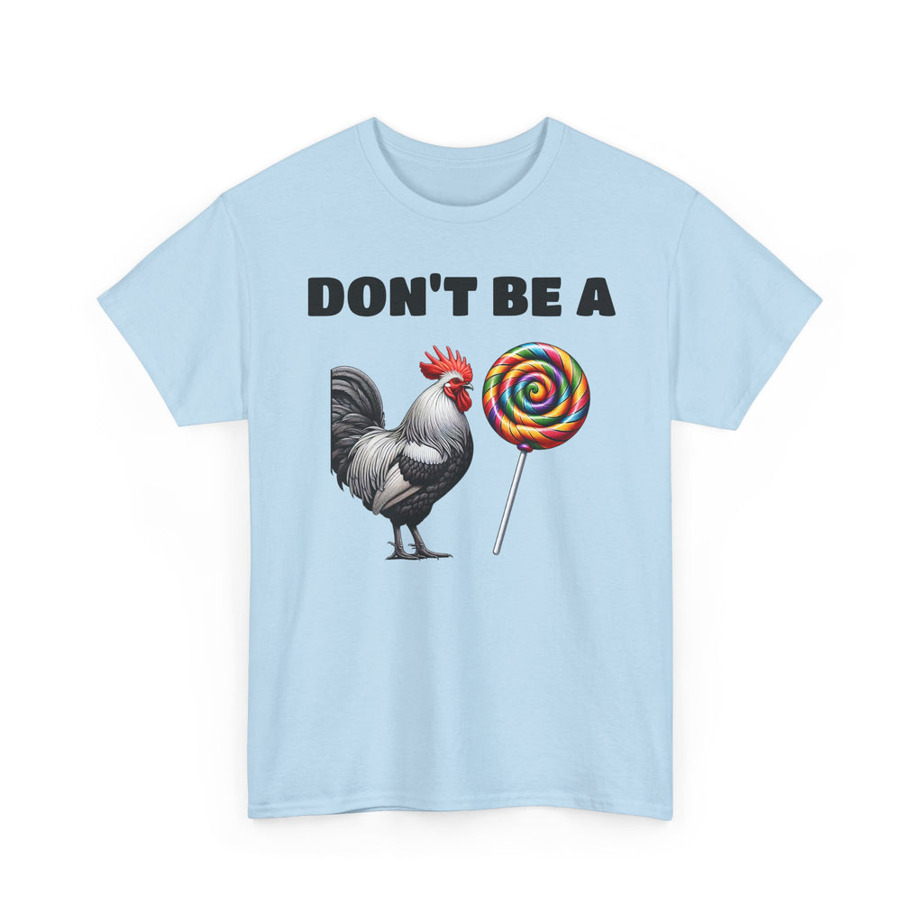 Whimsical Graphic Tee - Don't Be a Chicken! Fun Casual Wear, Gift for Friends, Humor T-Shirt, Unique Quirky Style.