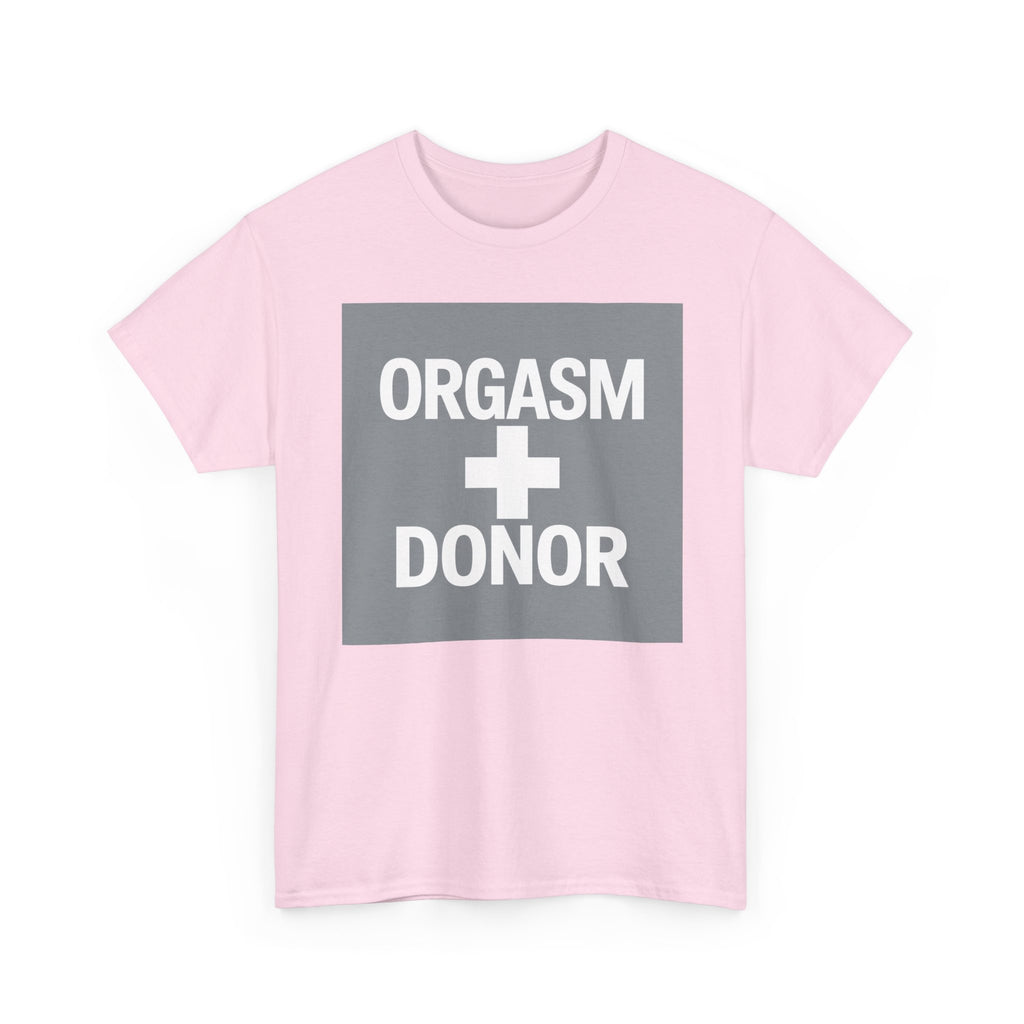 Humorous Unisex Cotton Tee - 'Orgasm + Donor' Graphic Tee, Funny Gift for Friends, Casual Wear, Party Apparel, Quirky Statement Shirt