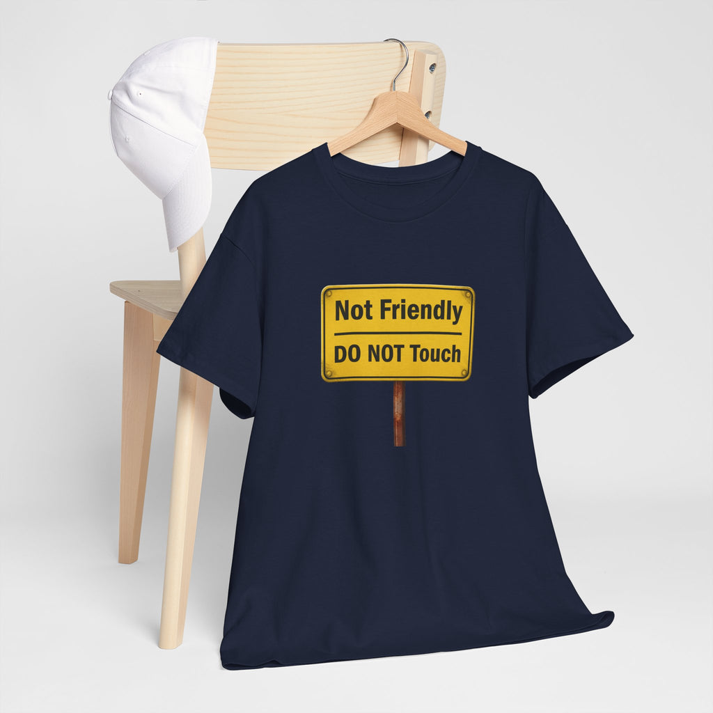 Not Friendly - Heavy Cotton Tee