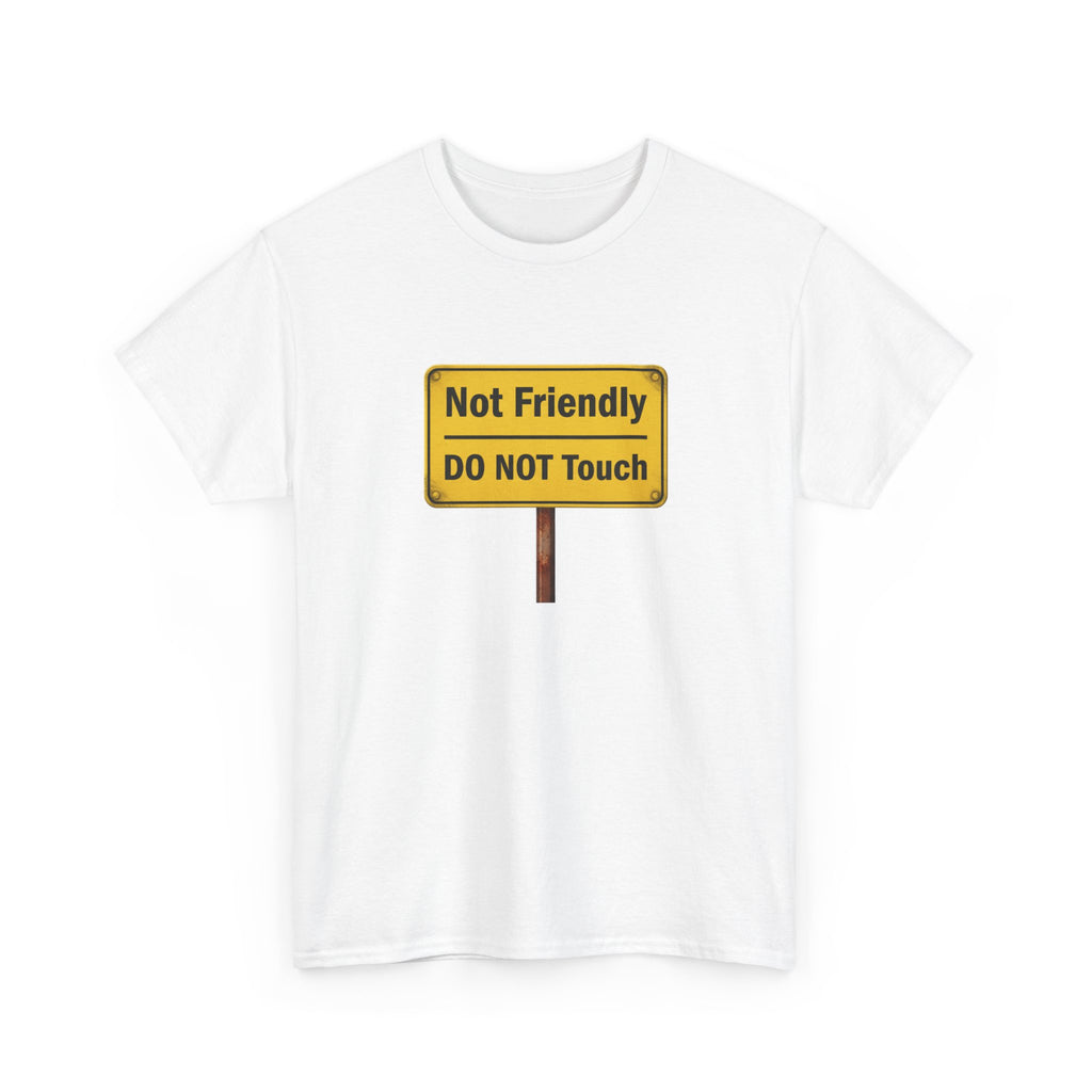 Not Friendly - Heavy Cotton Tee