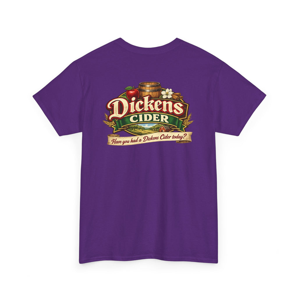 Dickens Cider - Have you had a... Heavy Cotton Tee