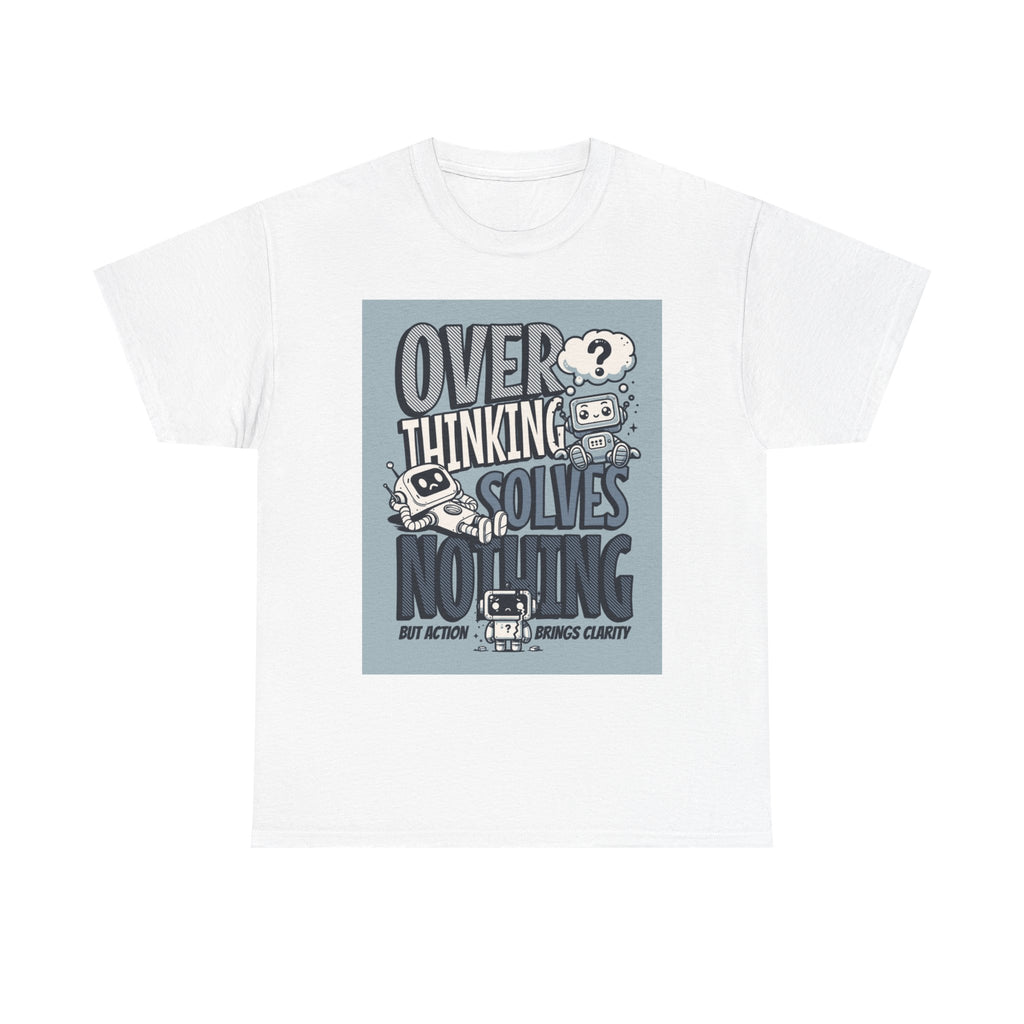 Overthinking Solved Unisex Heavy Cotton Tee, Funny Quote Shirt, Gift for Mindfulness, Casual Wear.