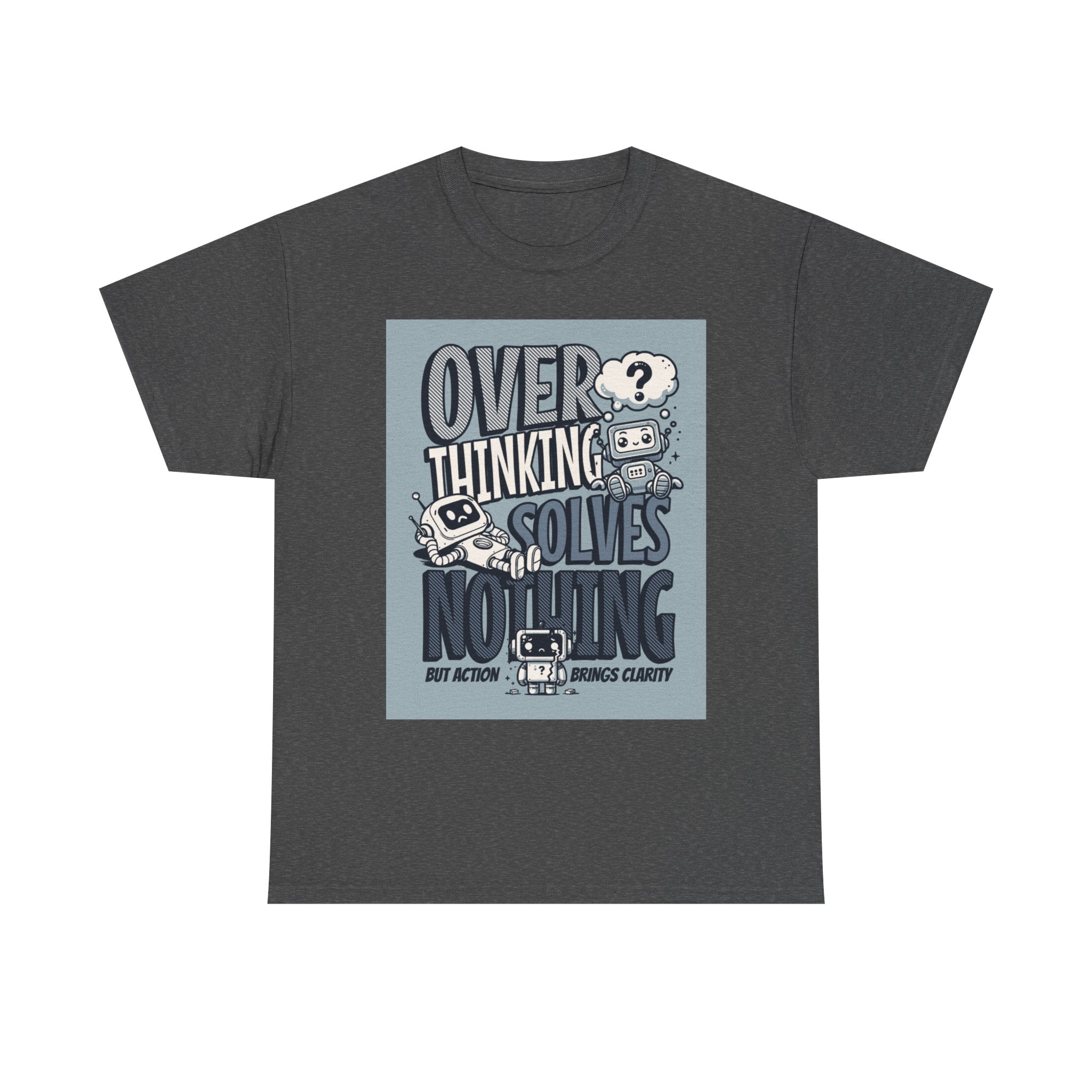 Overthinking Solved Unisex Heavy Cotton Tee, Funny Quote Shirt, Gift for Mindfulness, Casual Wear.