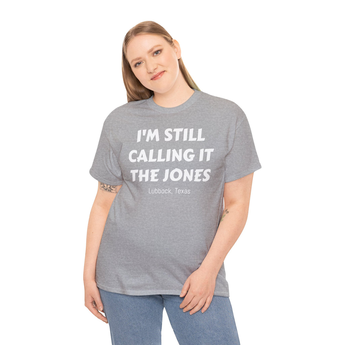 I'm Still Calling It The Jones — Lubbock, Texas  Heavy Cotton Tee