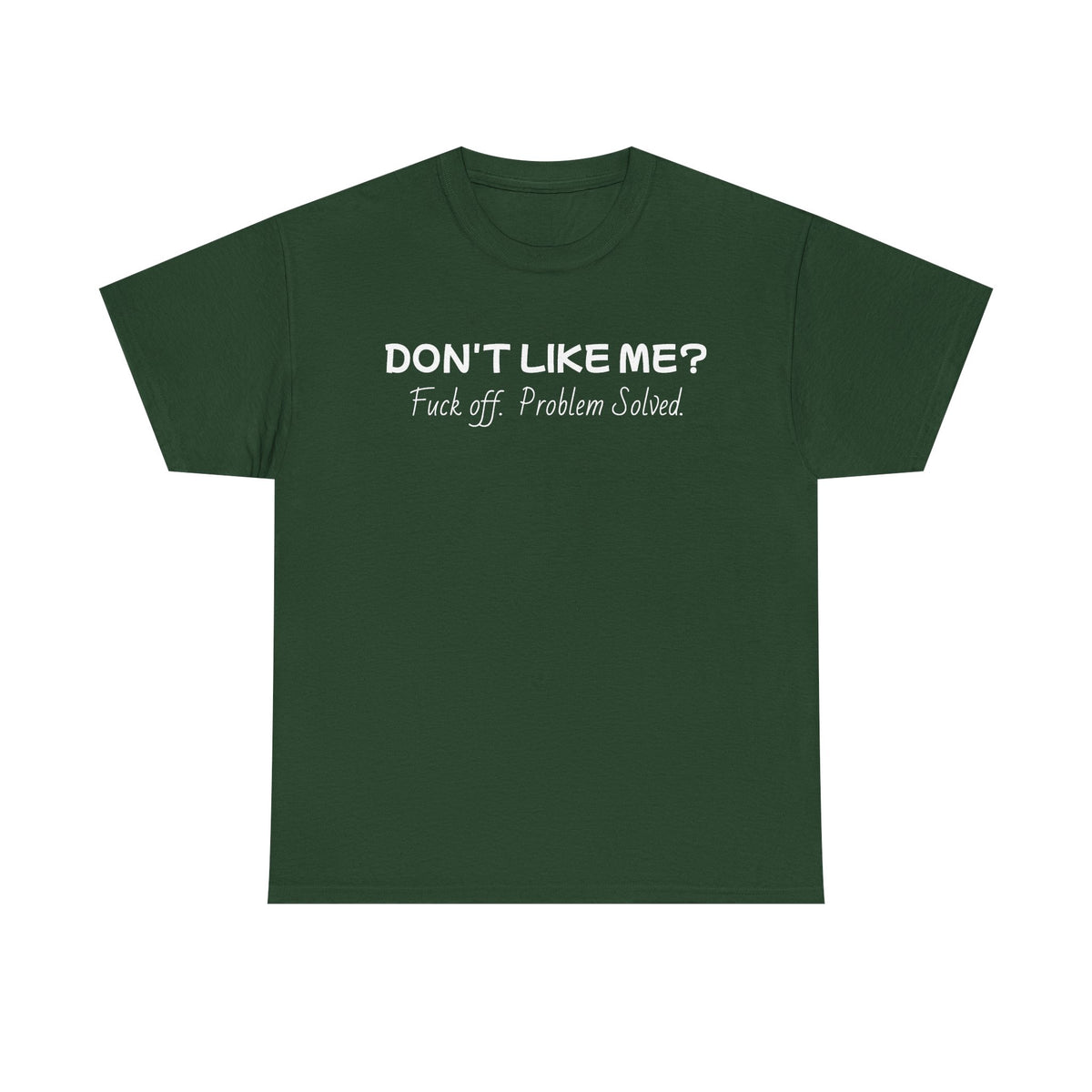 Dont Like Me-Heavy Cotton T
