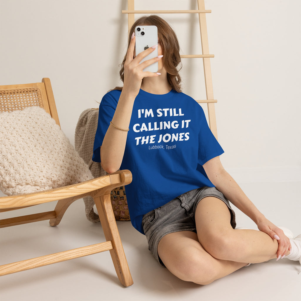 I'm Still Calling It The Jones — Lubbock, Texas  Heavy Cotton Tee