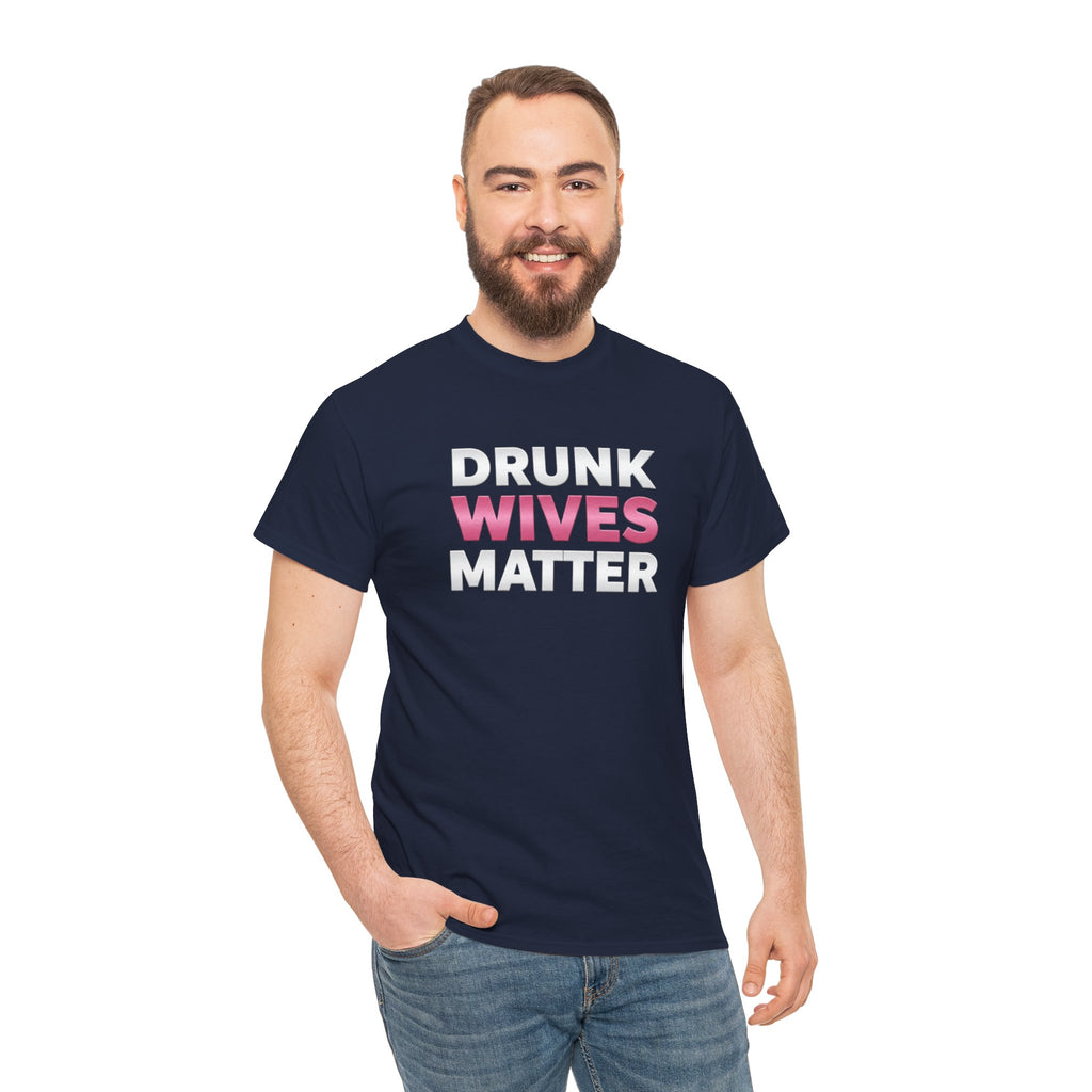 Drunk Wives Matter