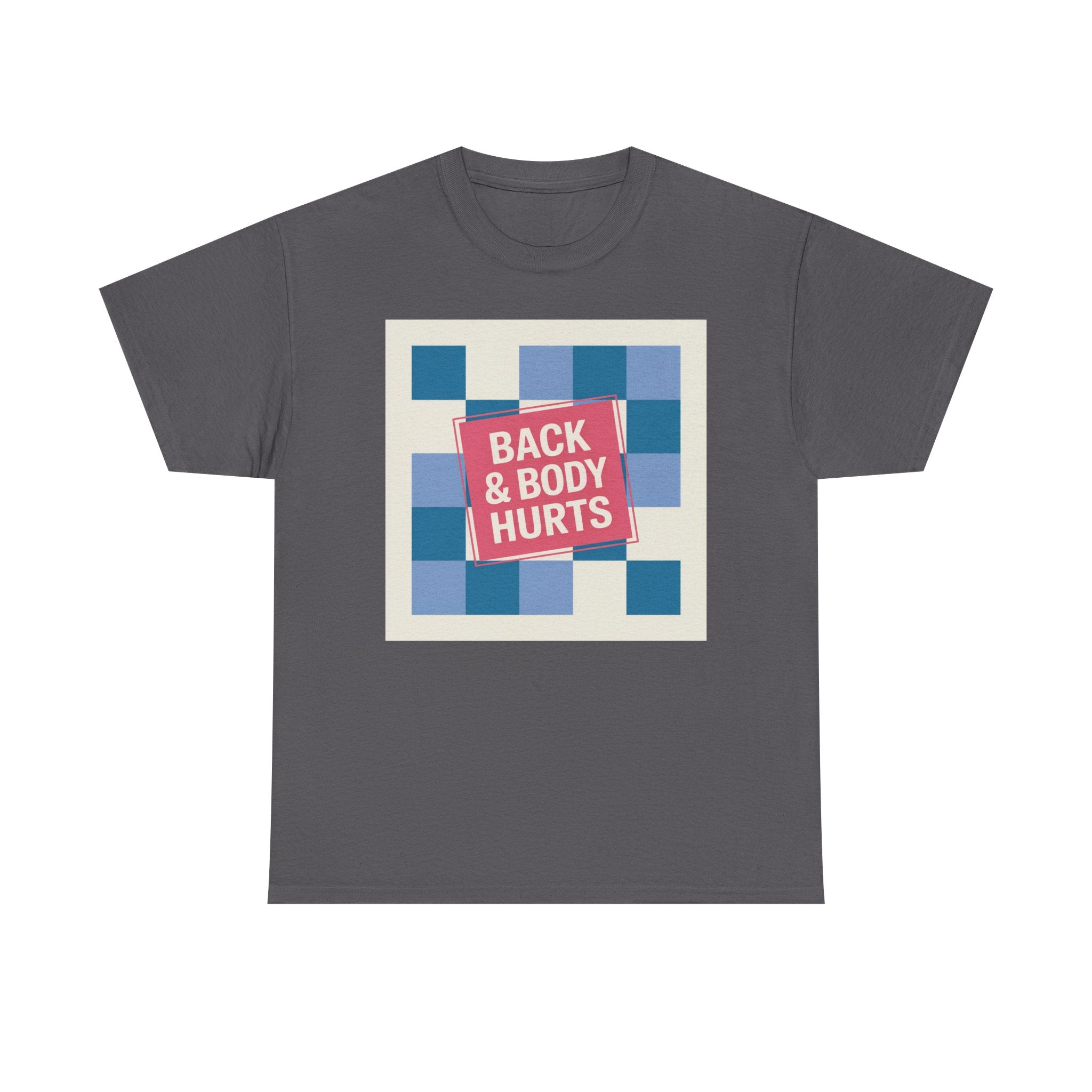 Back & Body Hurts Unisex Heavy Cotton Tee | Comfort T-Shirt for Casual Days, Gift for Friends, Relaxation Wear, Funny Statement Shirt