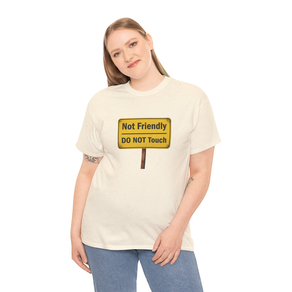 Not Friendly - Heavy Cotton Tee