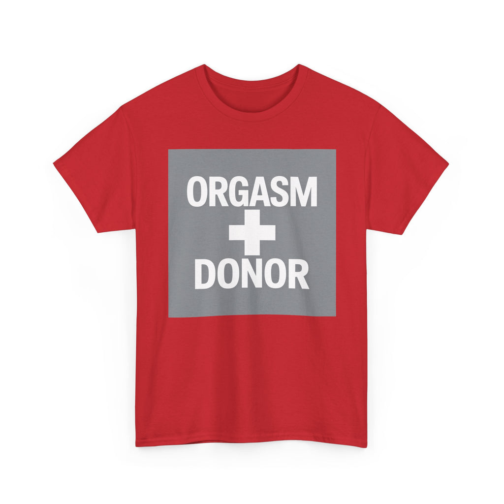 Humorous Unisex Cotton Tee - 'Orgasm + Donor' Graphic Tee, Funny Gift for Friends, Casual Wear, Party Apparel, Quirky Statement Shirt