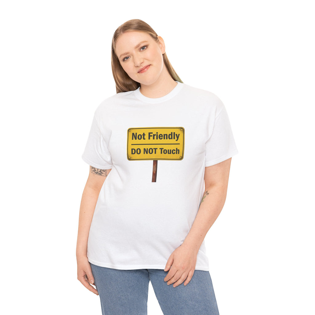 Not Friendly - Heavy Cotton Tee