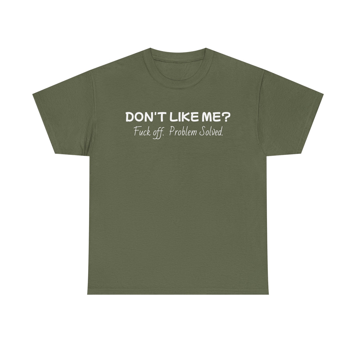 Dont Like Me-Heavy Cotton T