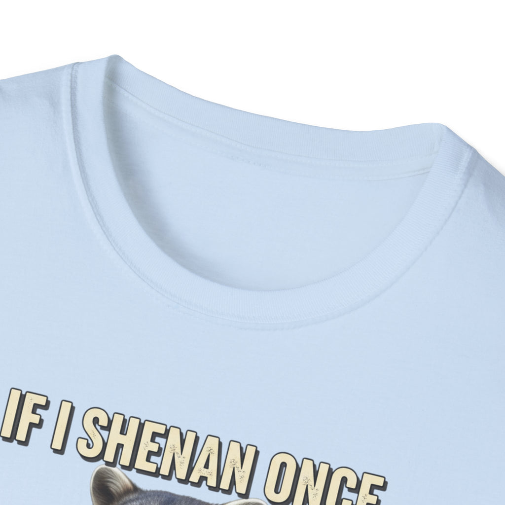 Shenanigan- Soft Tee
