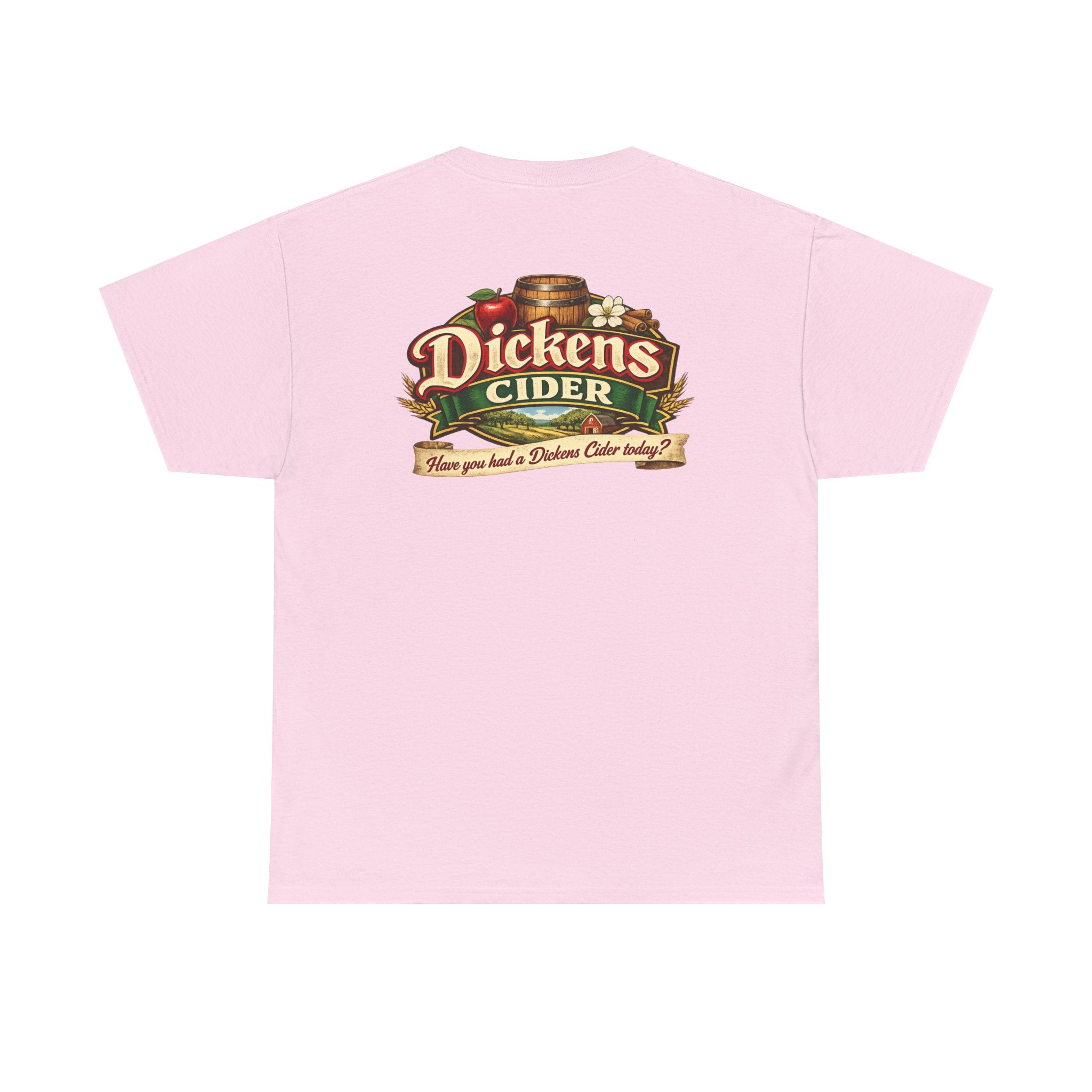 Dickens Cider - Have you had a... Heavy Cotton Tee