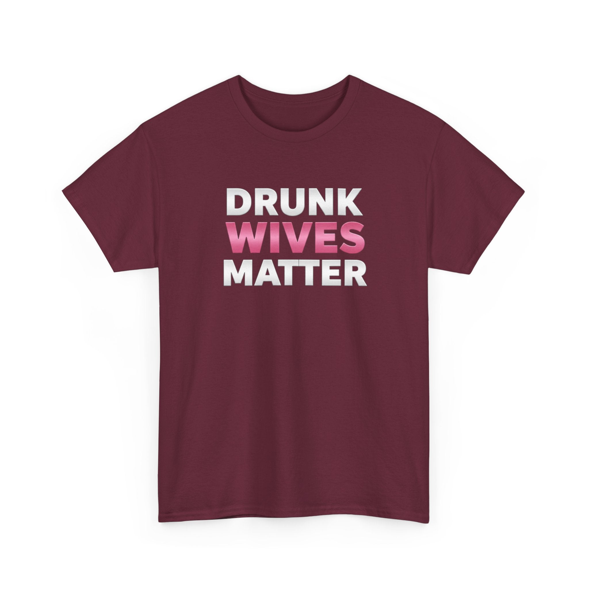Drunk Wives Matter