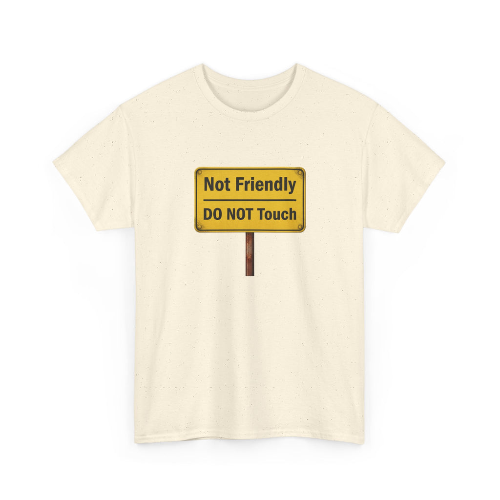 Not Friendly - Heavy Cotton Tee