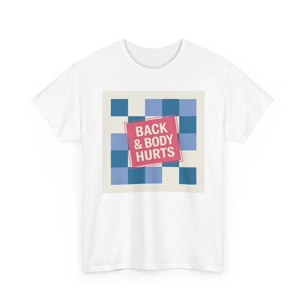 Back & Body Hurts Unisex Heavy Cotton Tee | Comfort T-Shirt for Casual Days, Gift for Friends, Relaxation Wear, Funny Statement Shirt
