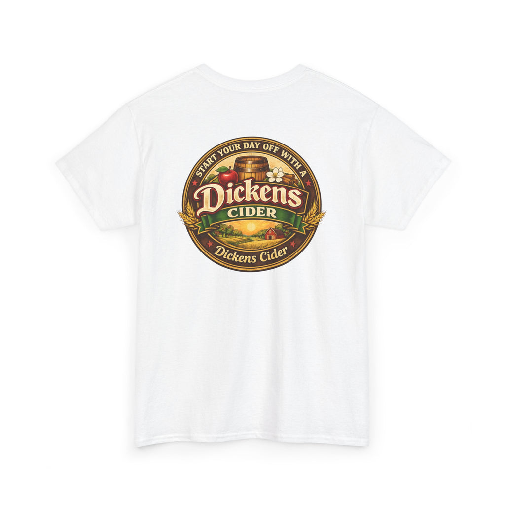 Dickens Cider - Start Your Day...  Heavy Cotton Tee