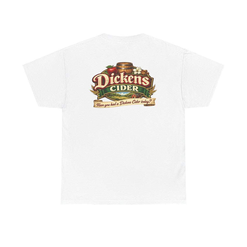 Dickens Cider - Have you had a... Heavy Cotton Tee