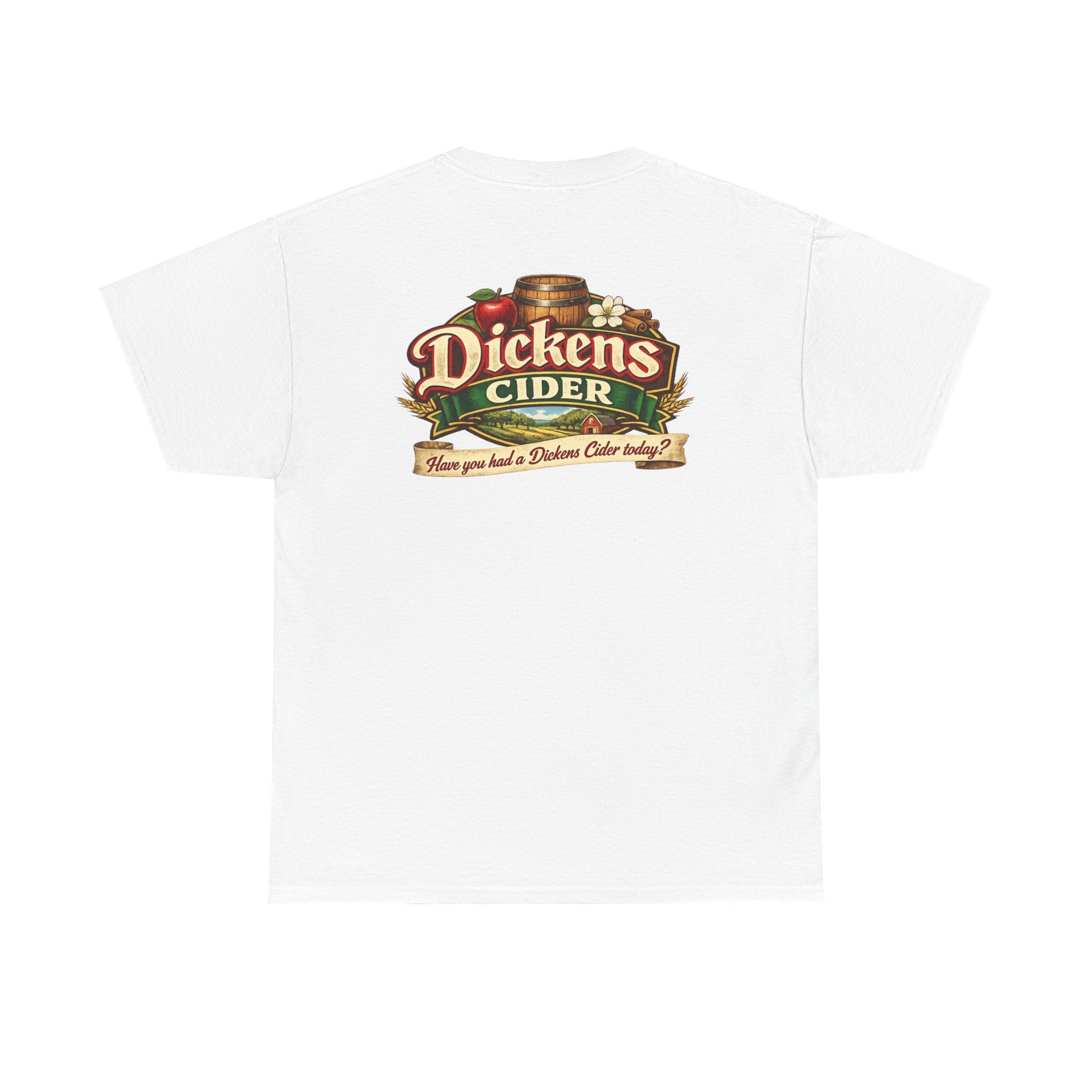 Dickens Cider - Have you had a... Heavy Cotton Tee
