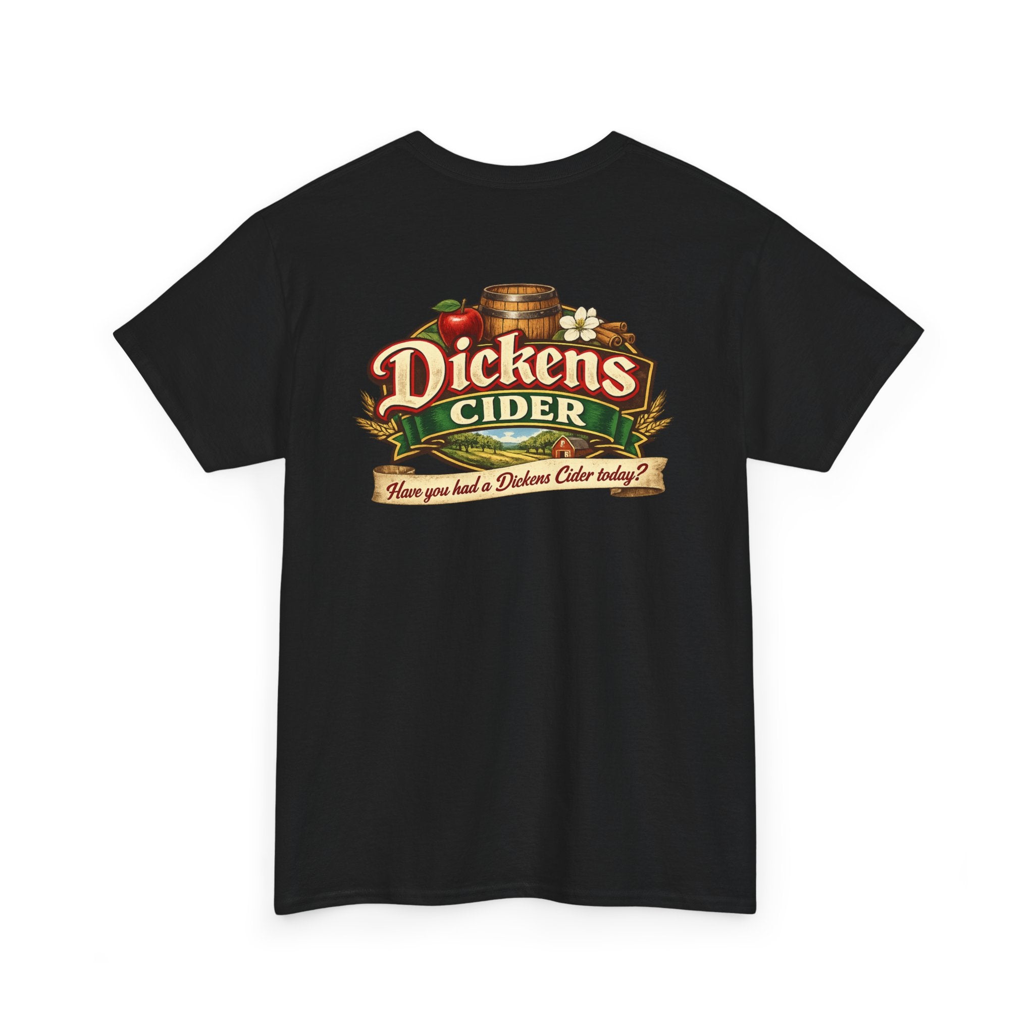 Dickens Cider - Have you had a... Heavy Cotton Tee
