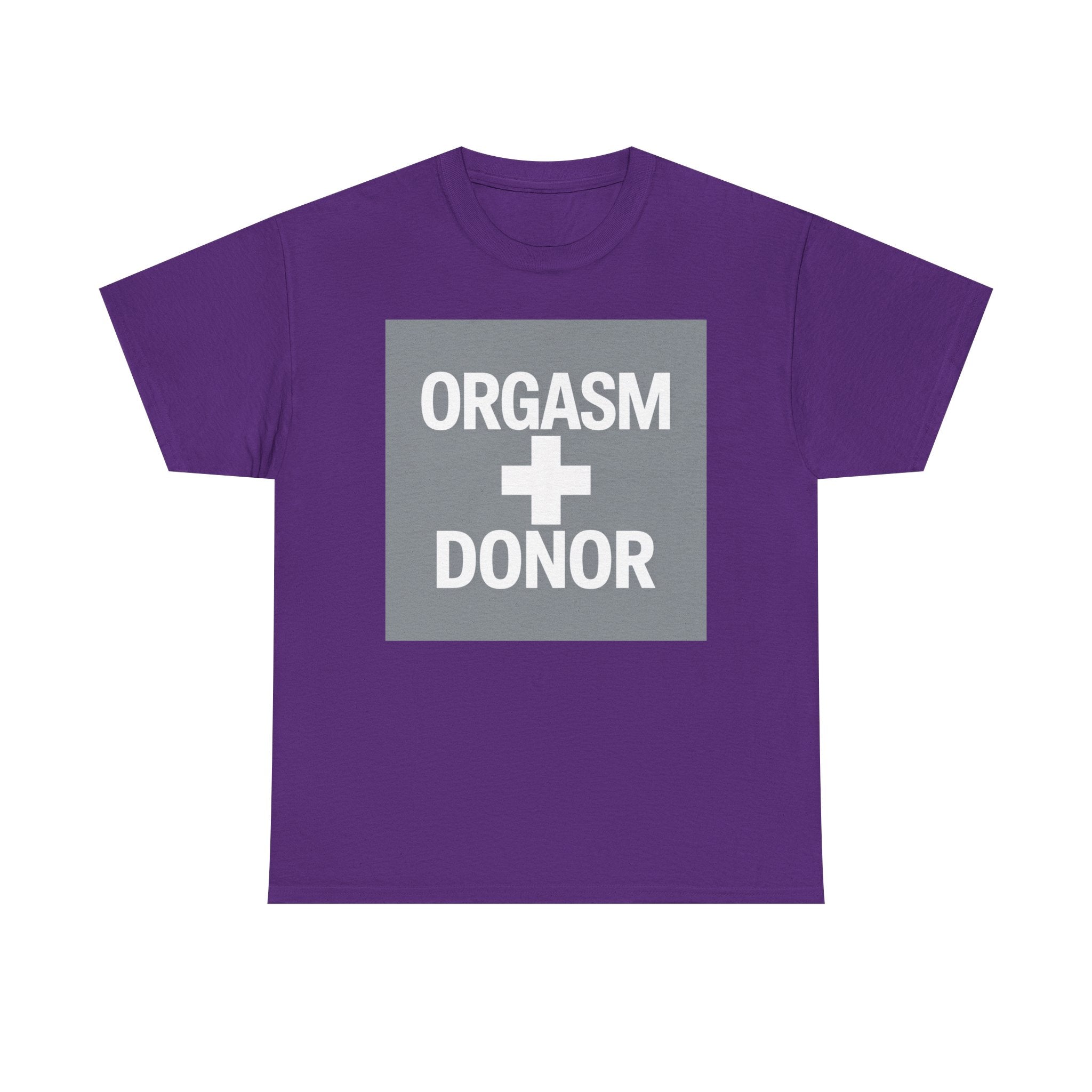 Humorous Unisex Cotton Tee - 'Orgasm + Donor' Graphic Tee, Funny Gift for Friends, Casual Wear, Party Apparel, Quirky Statement Shirt