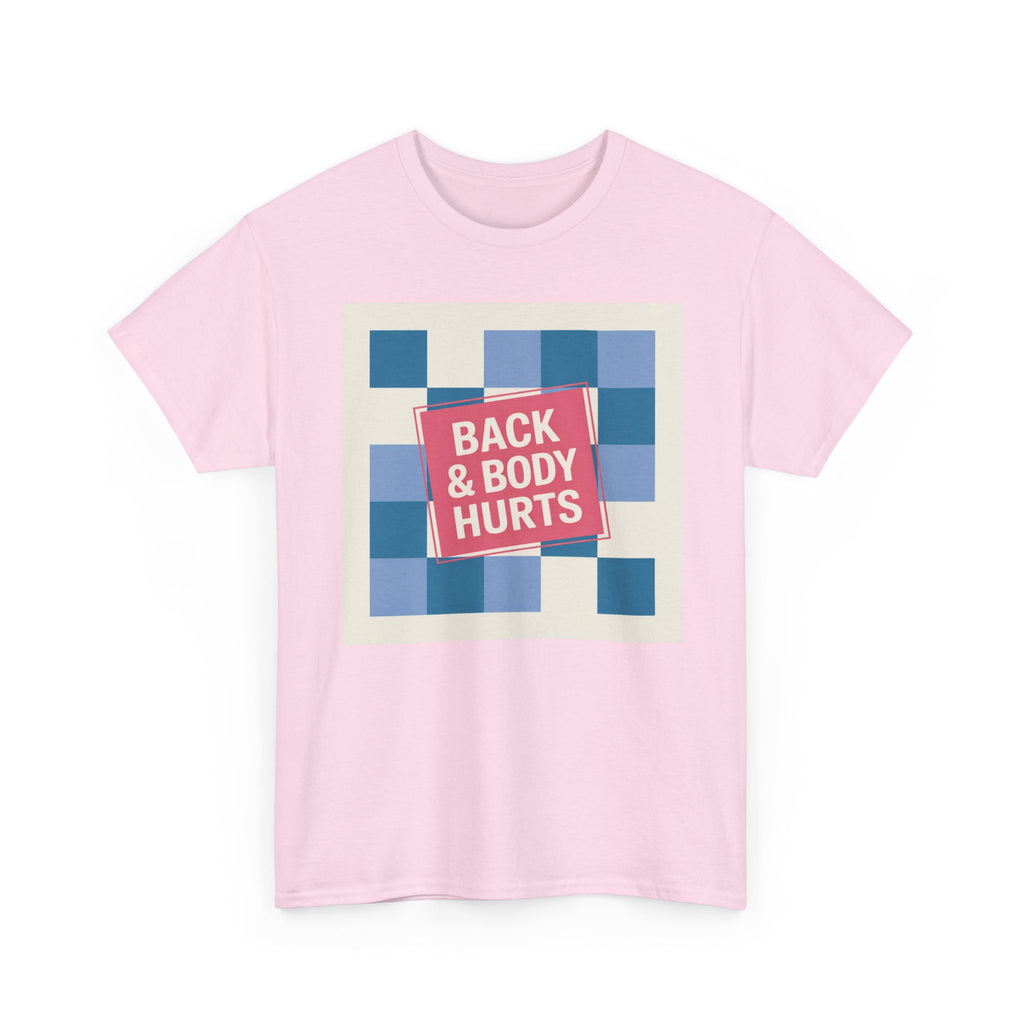 Back & Body Hurts Unisex Heavy Cotton Tee | Comfort T-Shirt for Casual Days, Gift for Friends, Relaxation Wear, Funny Statement Shirt