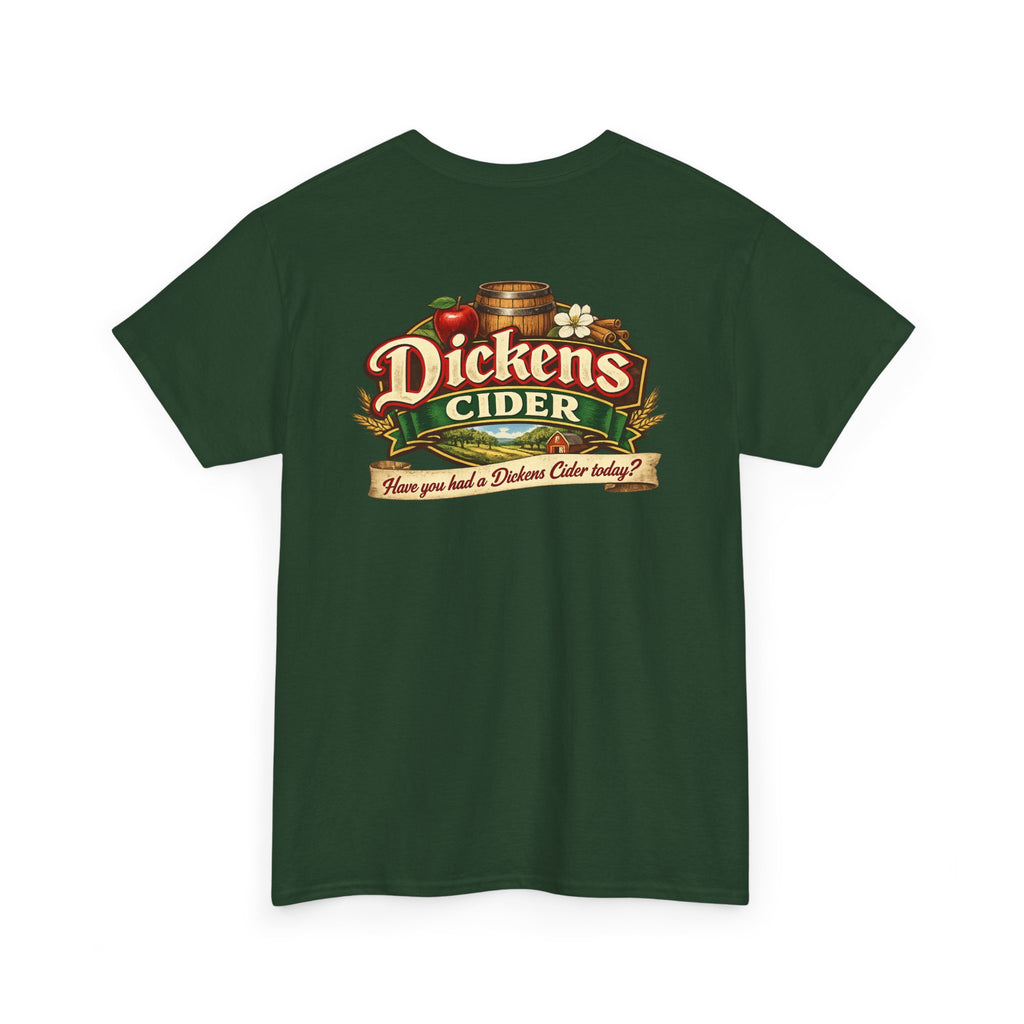 Dickens Cider - Have you had a... Heavy Cotton Tee
