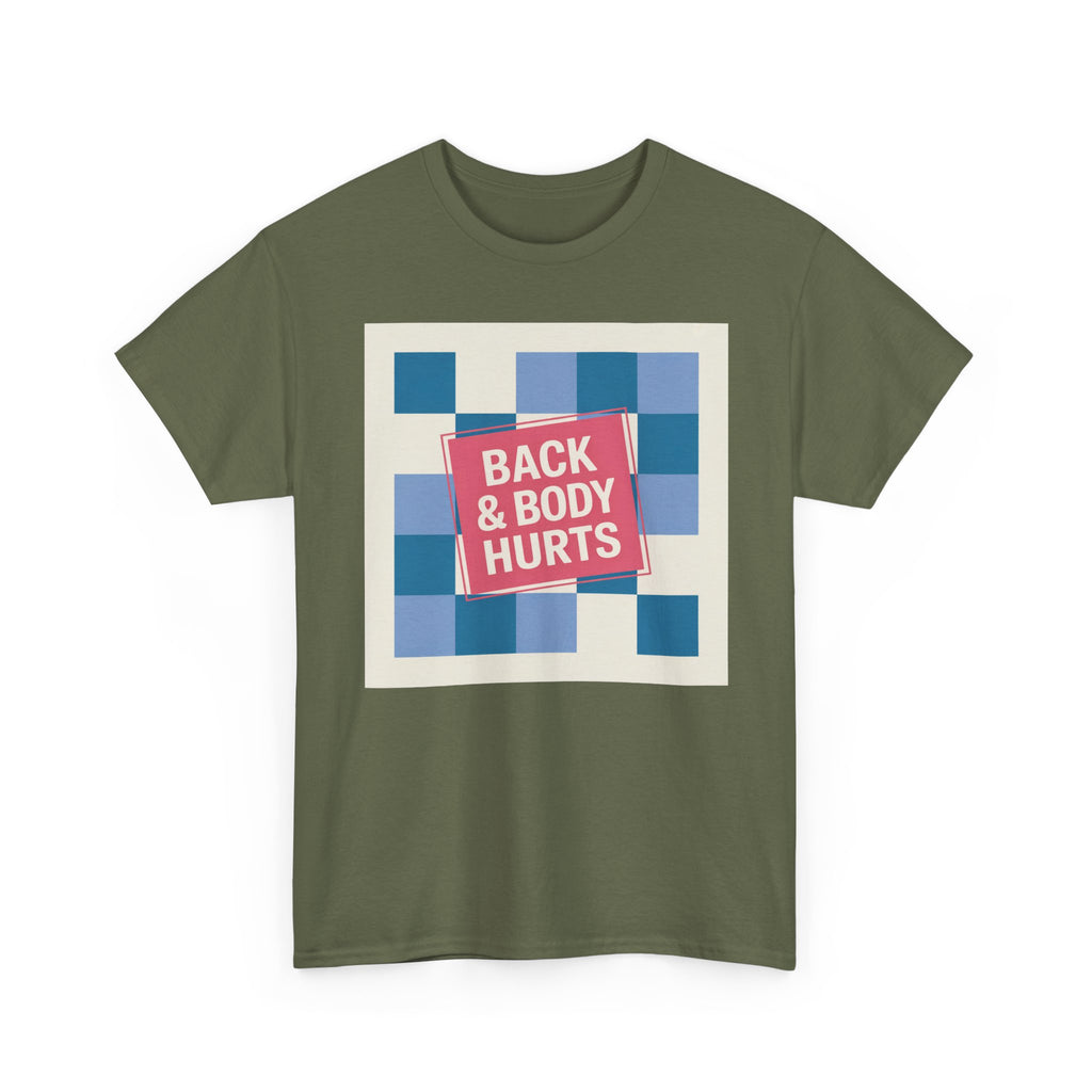 Back & Body Hurts Unisex Heavy Cotton Tee | Comfort T-Shirt for Casual Days, Gift for Friends, Relaxation Wear, Funny Statement Shirt