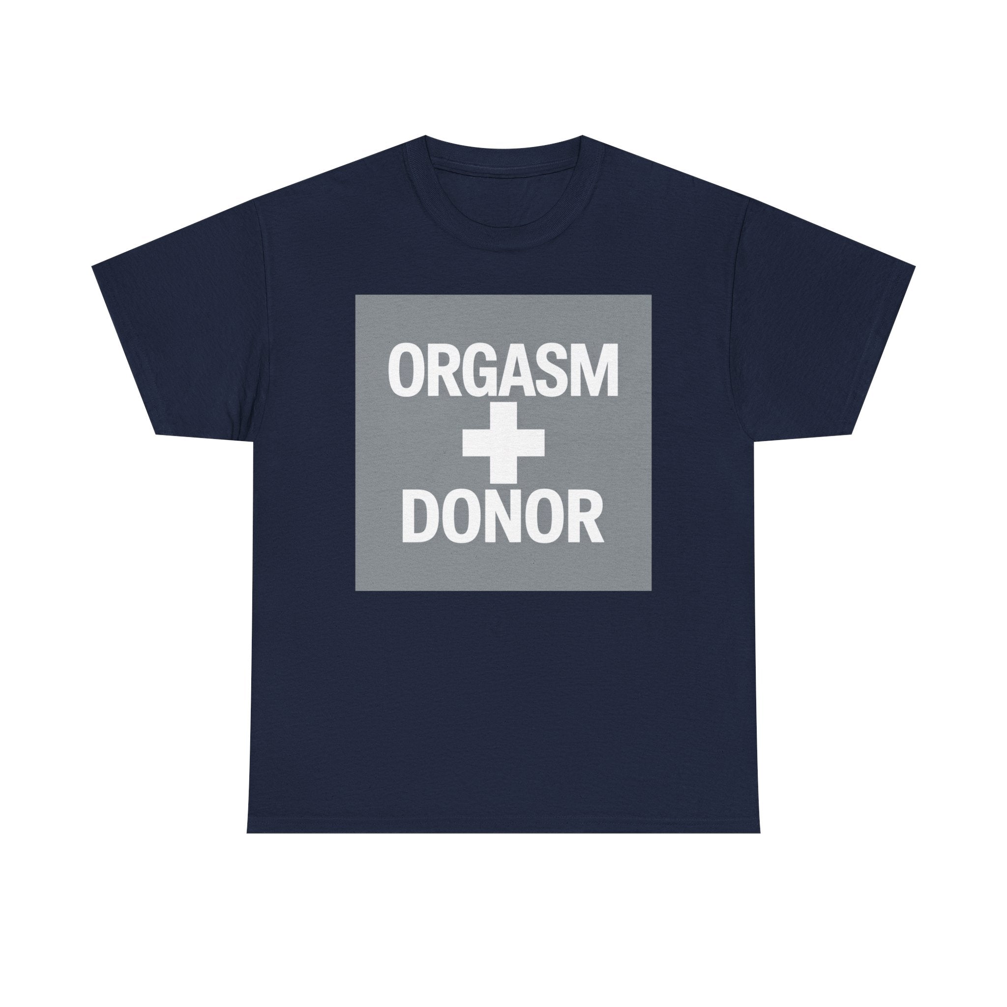 Humorous Unisex Cotton Tee - 'Orgasm + Donor' Graphic Tee, Funny Gift for Friends, Casual Wear, Party Apparel, Quirky Statement Shirt