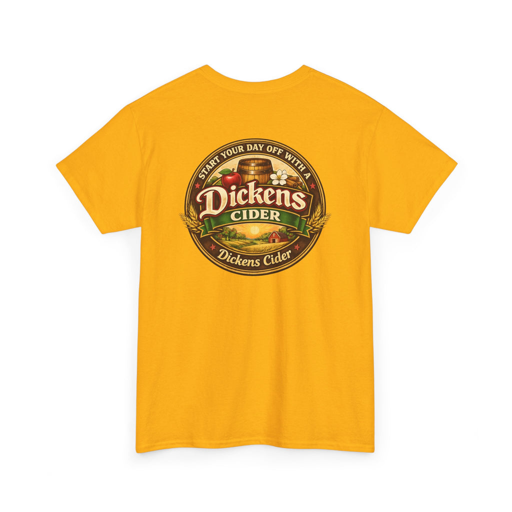 Dickens Cider - Start Your Day...  Heavy Cotton Tee