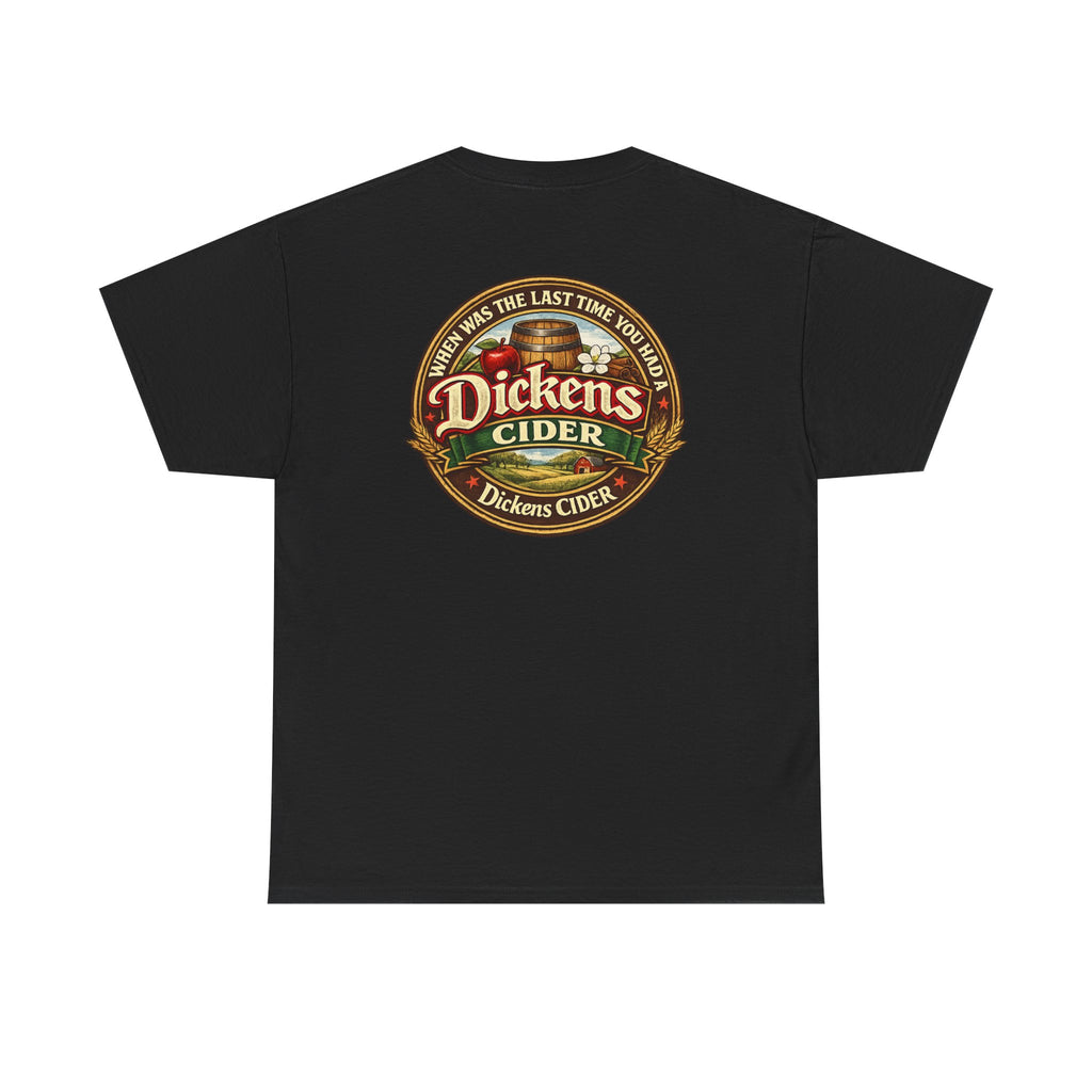 Dickens Cider - When...  Heavy Cotton tee