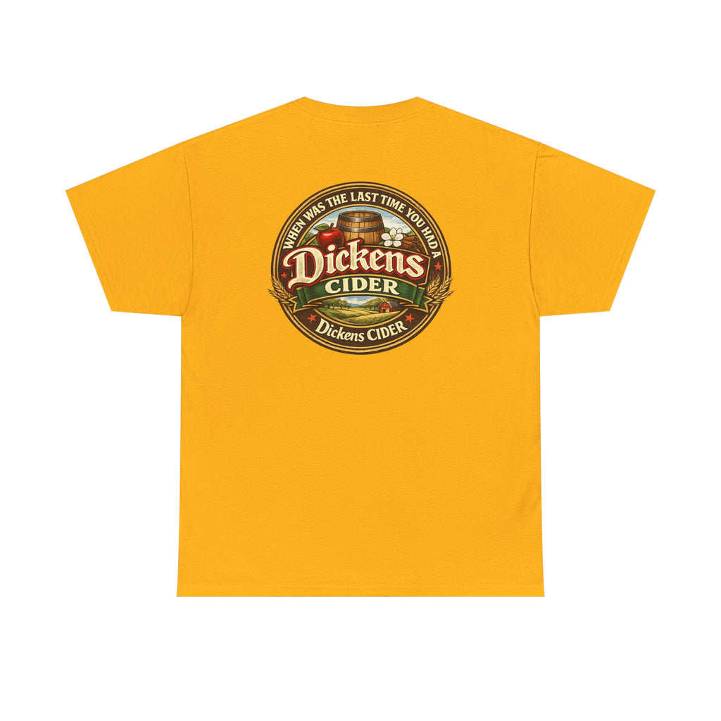 Dickens Cider - When...  Heavy Cotton tee
