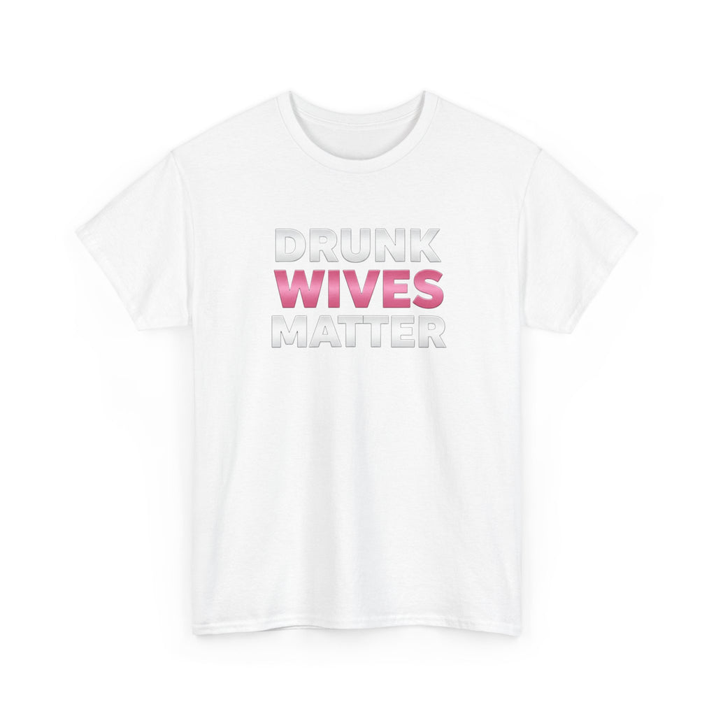 Drunk Wives Matter
