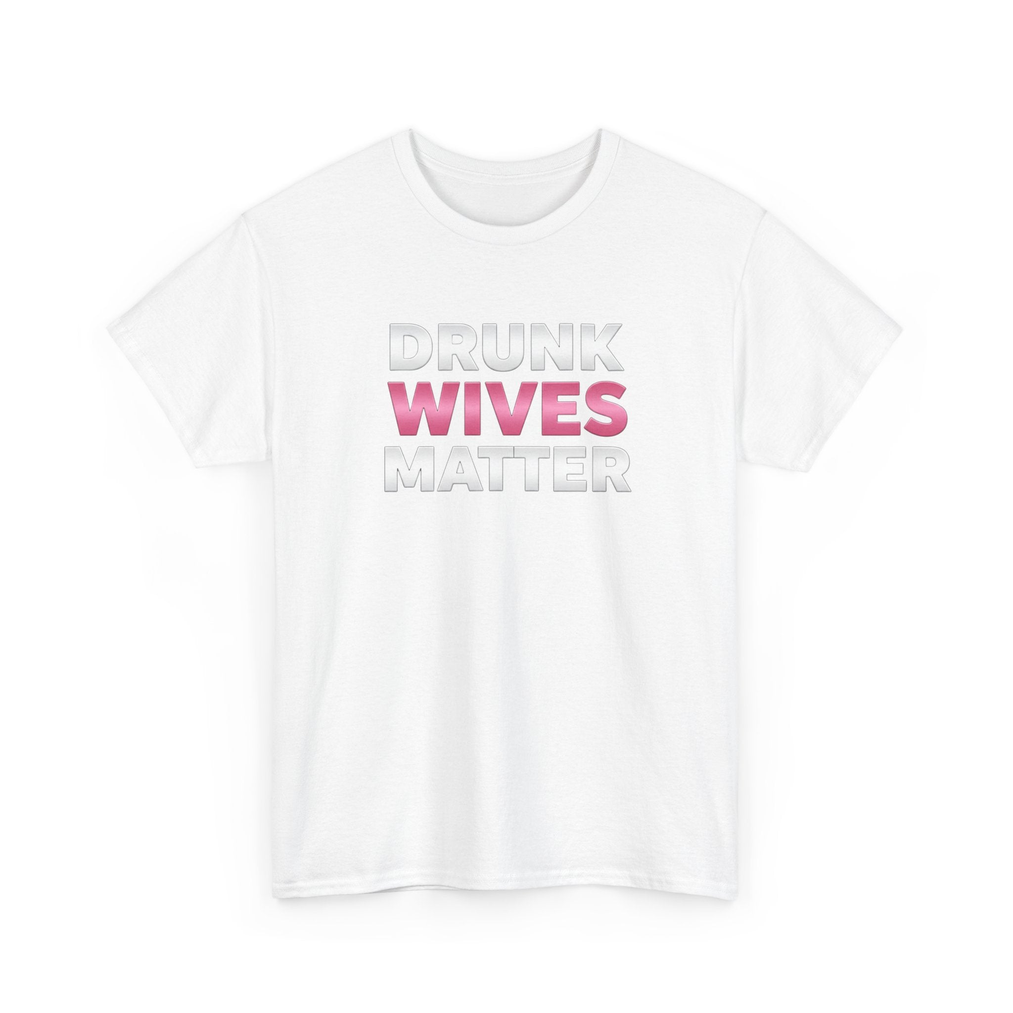 Drunk Wives Matter