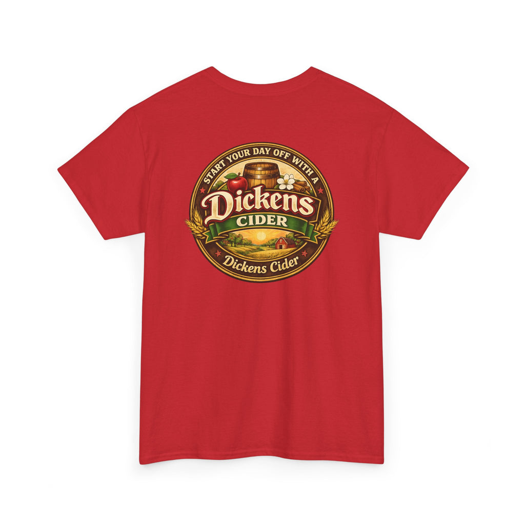 Dickens Cider - Start Your Day...  Heavy Cotton Tee