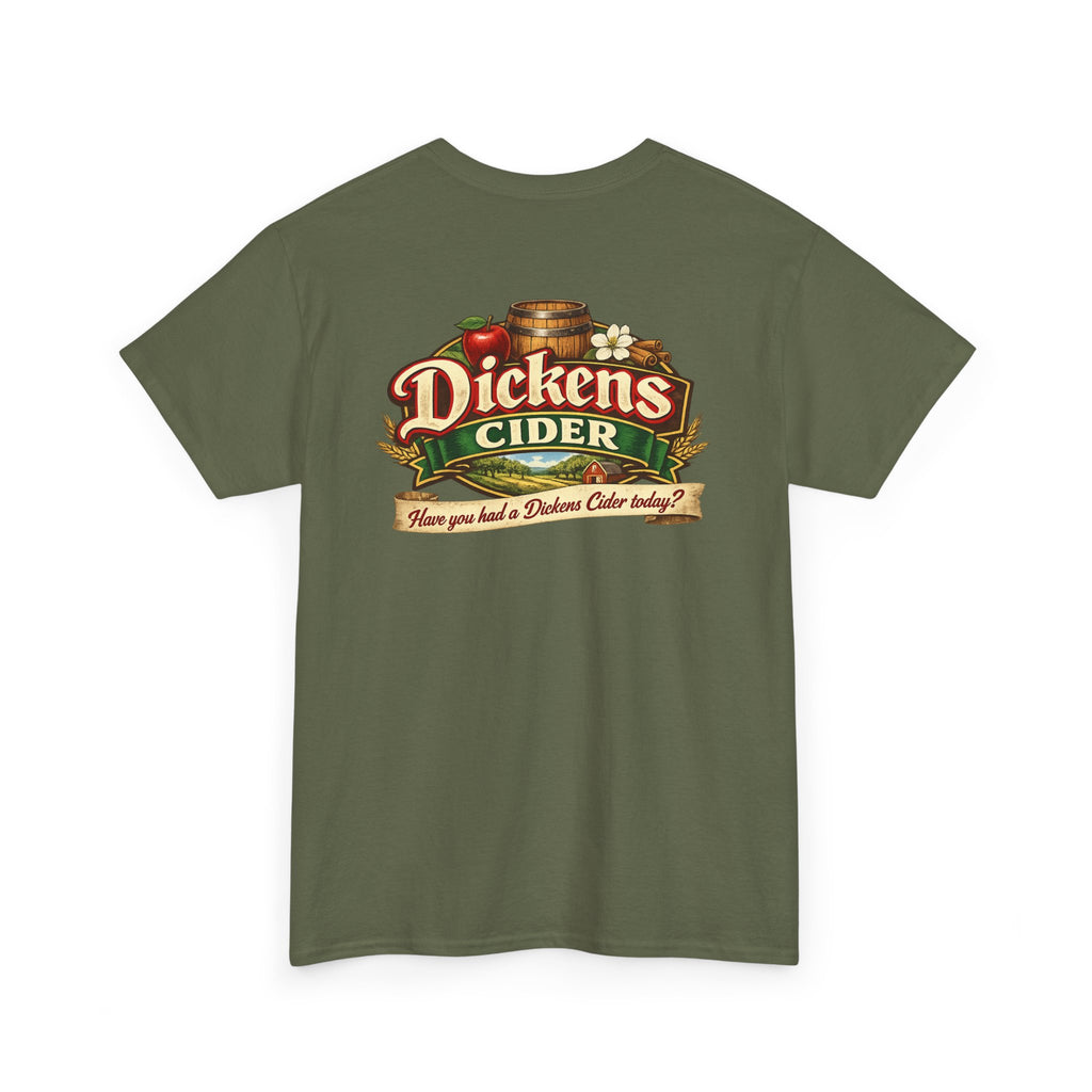 Dickens Cider - Have you had a... Heavy Cotton Tee