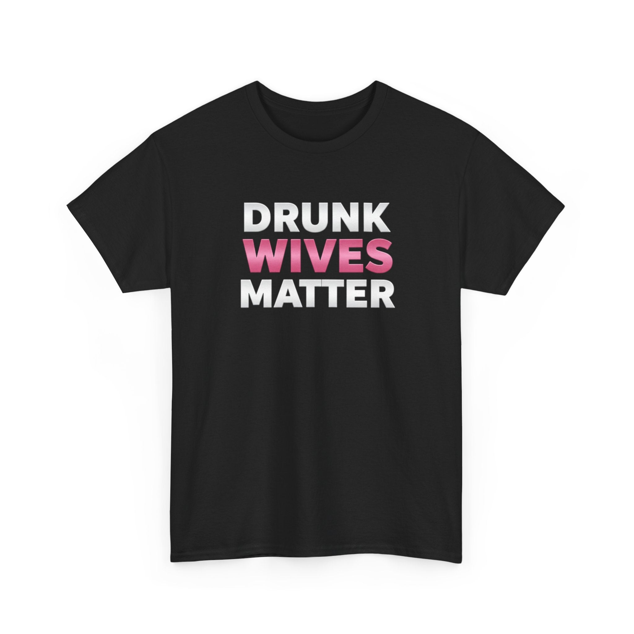 Drunk Wives Matter
